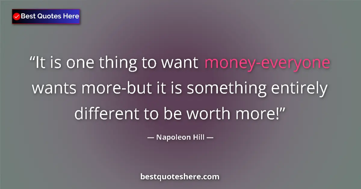 Napoleon Hill Quote: "It is one thing to want money-everyone wants more-but it is..." Napoleon Hill quote: "It is one thing to want money-everyone wants more-but it is..."