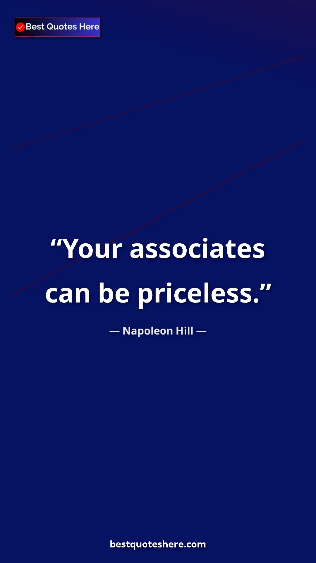 Napoleon Hill Quote Card: "Your associates can be priceless." Pinterest quote poster by Napoleon Hill: "Your associates can be priceless."