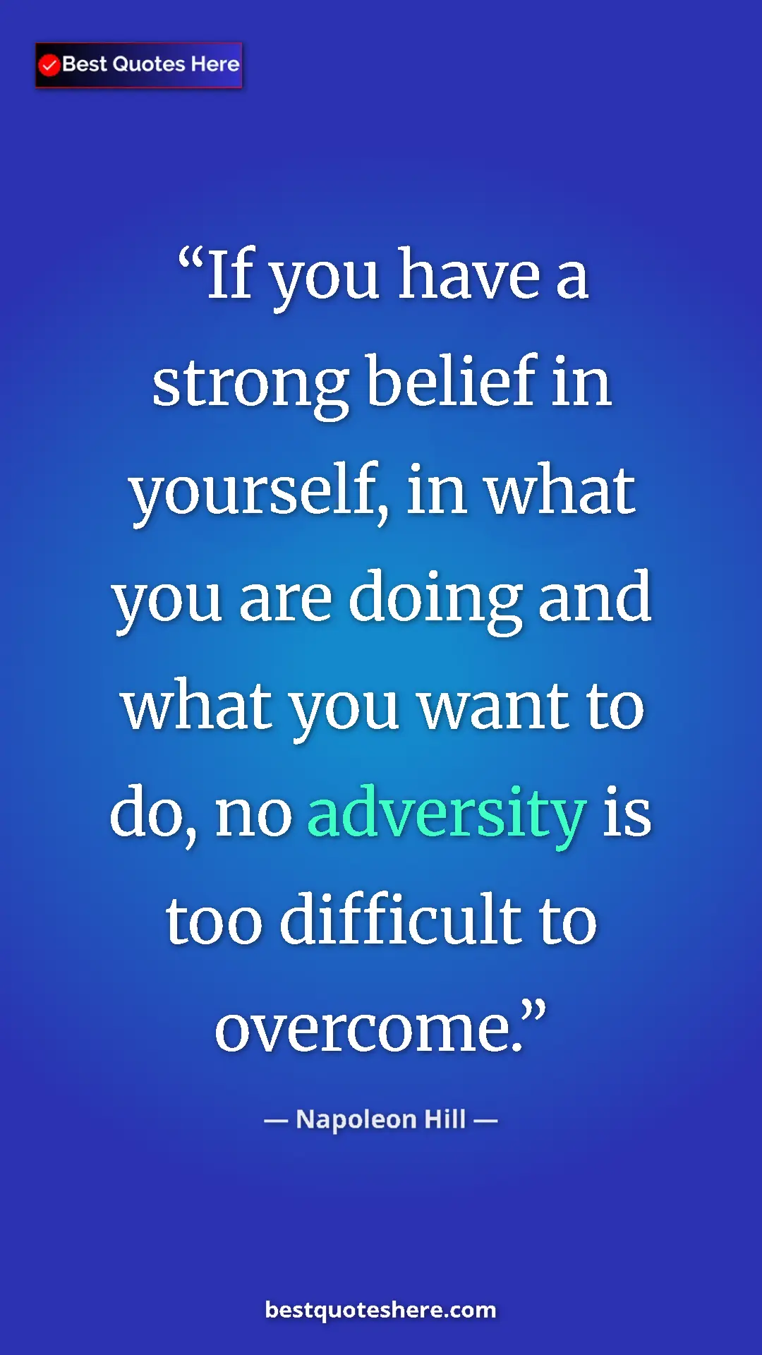 Napoleon Hill Quote Card: "If you have a strong belief in yourself, in what you are..." Pinterest quote poster by Napoleon Hill: "If you have a strong belief in yourself, in what you are..."