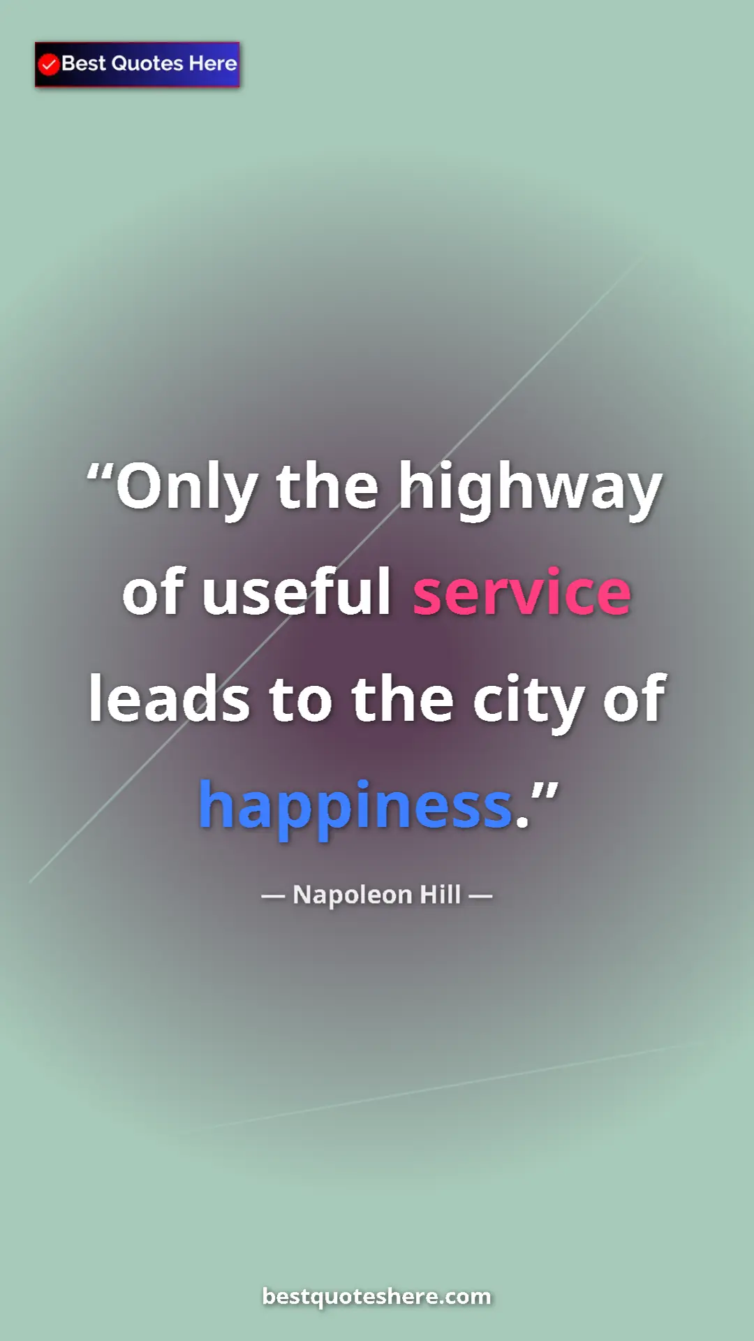 Napoleon Hill Quote Card: "Only the highway of useful service leads to the city of..." Pinterest quote poster by Napoleon Hill: "Only the highway of useful service leads to the city of..."