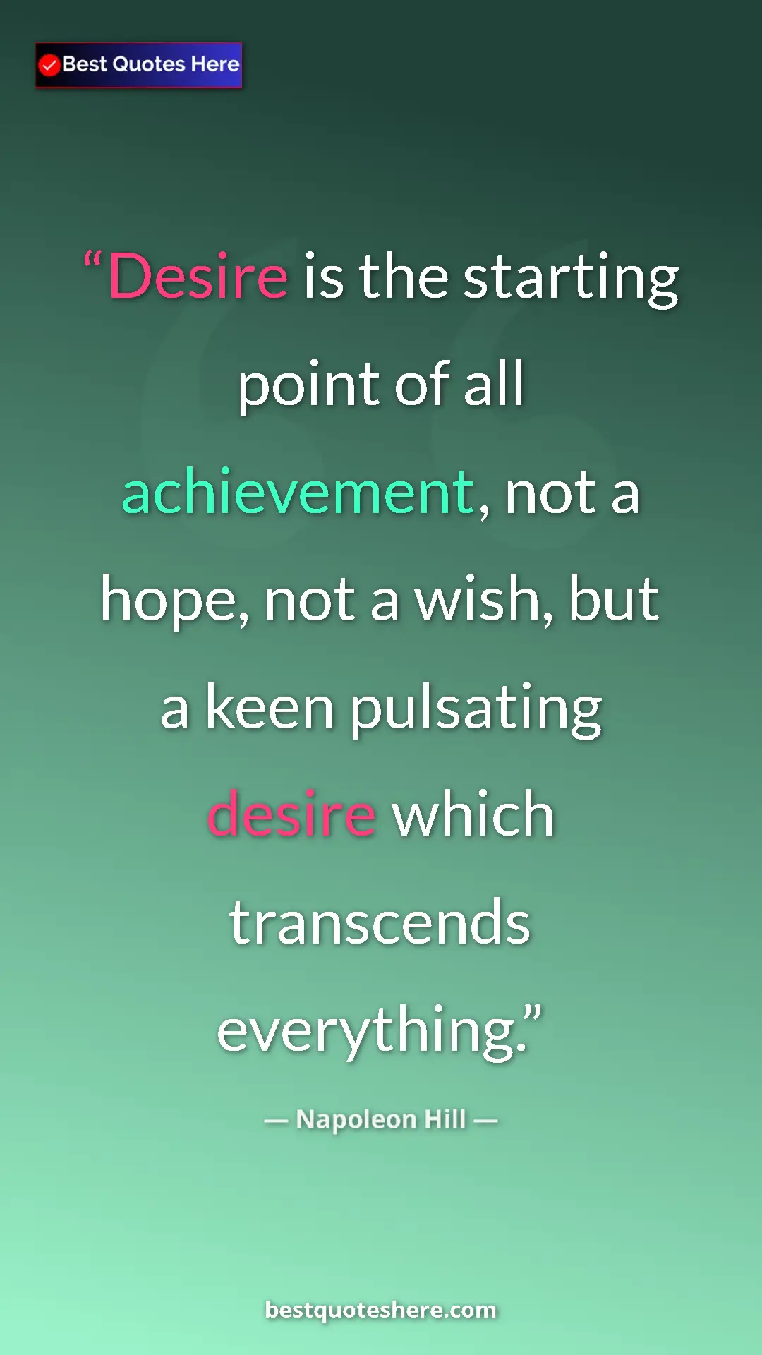 Pinterest quote poster by Napoleon Hill: "Desire is the starting point of all achievement, not a..."