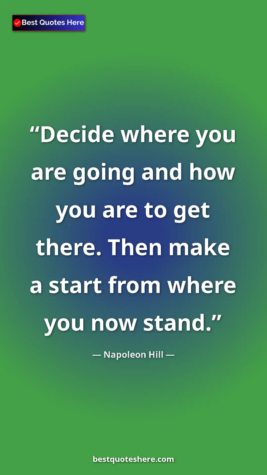 Pinterest quote poster by Napoleon Hill: "Decide where you are going and how you are to get there...."