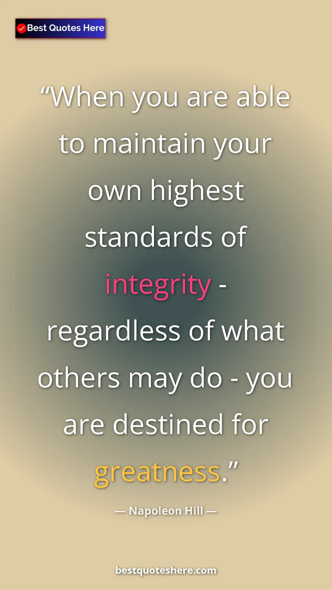 Napoleon Hill Quote Card: "When you are able to maintain your own highest standards of..." Pinterest quote poster by Napoleon Hill: "When you are able to maintain your own highest standards of..."