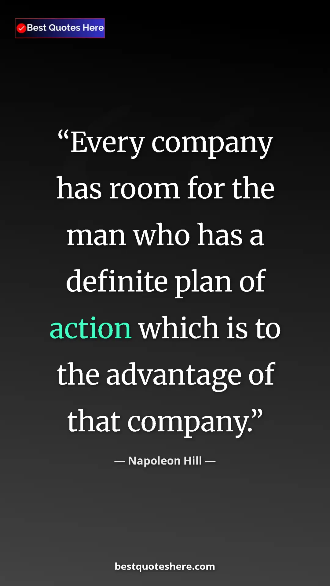 Napoleon Hill Quote Card: "Every company has room for the man who has a definite plan..." Pinterest quote poster by Napoleon Hill: "Every company has room for the man who has a definite plan..."
