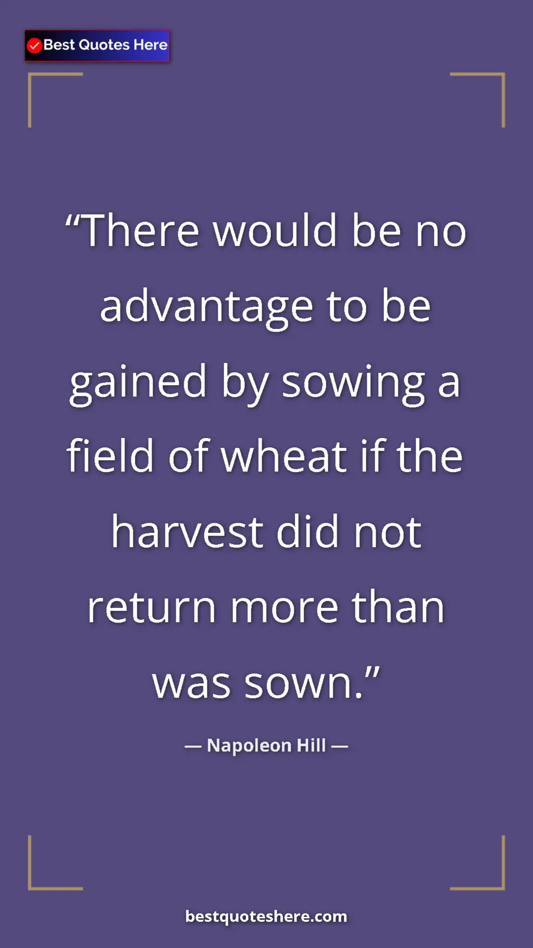 Pinterest quote poster by Napoleon Hill: "There would be no advantage to be gained by sowing a field..."