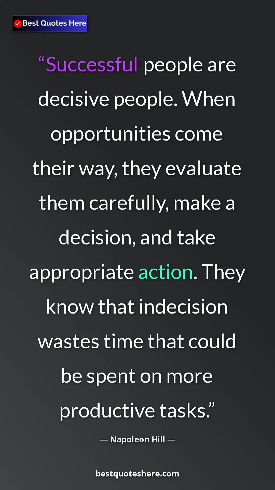 Napoleon Hill Quote Card: "Successful people are decisive people. When opportunities..." Pinterest quote poster by Napoleon Hill: "Successful people are decisive people. When opportunities..."
