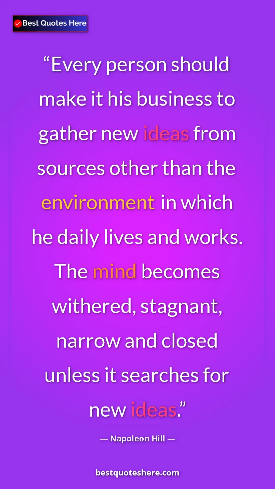 Napoleon Hill Quote Card: "Every person should make it his business to gather new..." Pinterest quote poster by Napoleon Hill: "Every person should make it his business to gather new..."