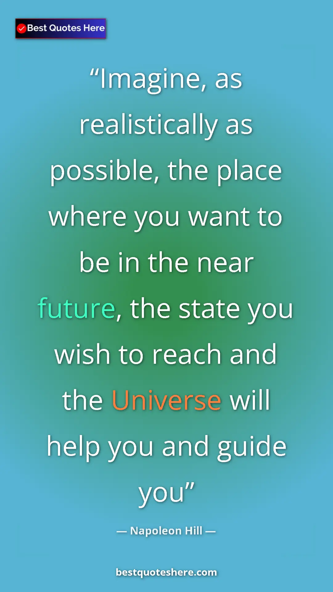 Pinterest quote poster by Napoleon Hill: "Imagine, as realistically as possible, the place where you..."