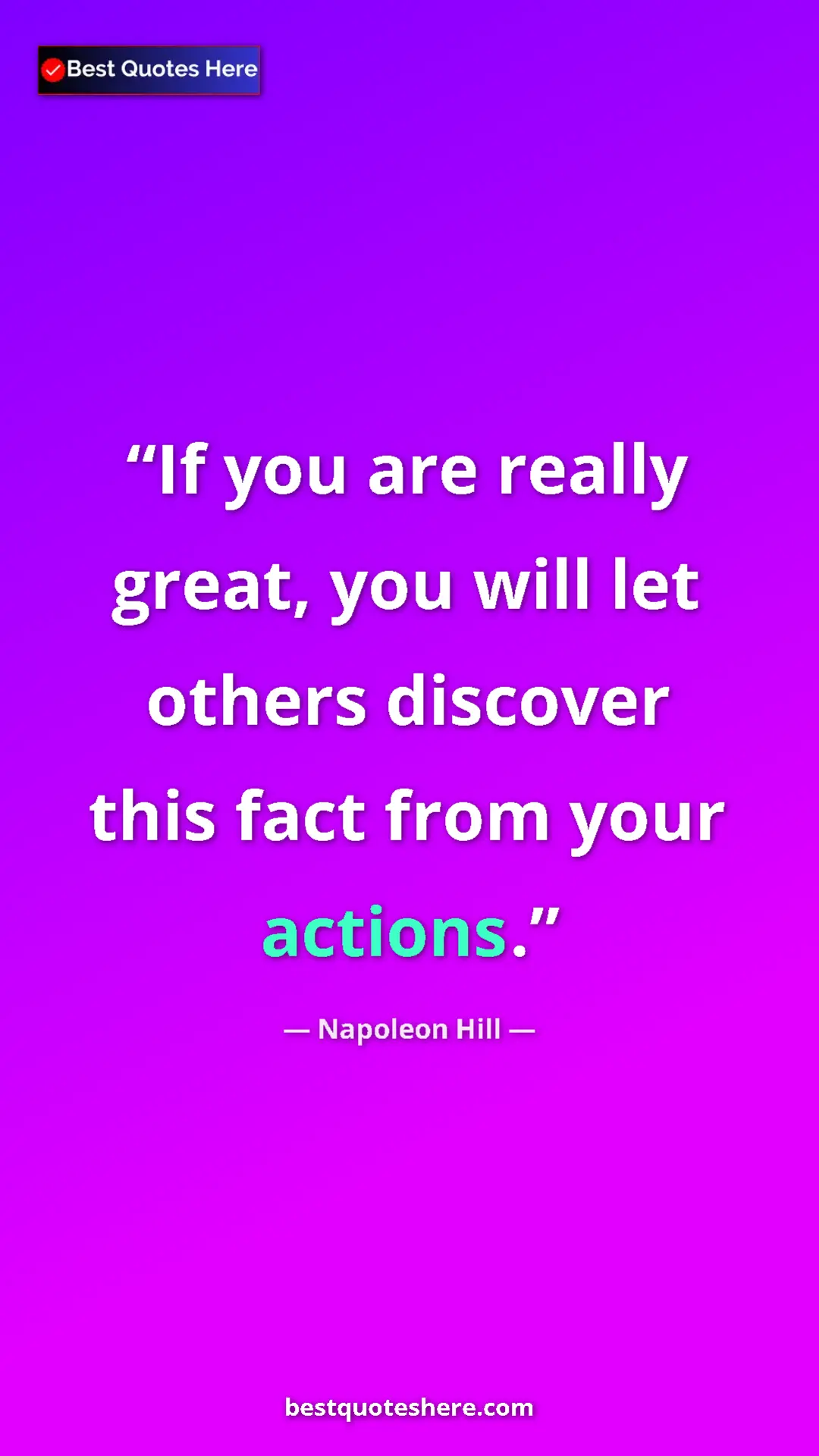 Pinterest quote poster by Napoleon Hill: "If you are really great, you will let others discover this..."