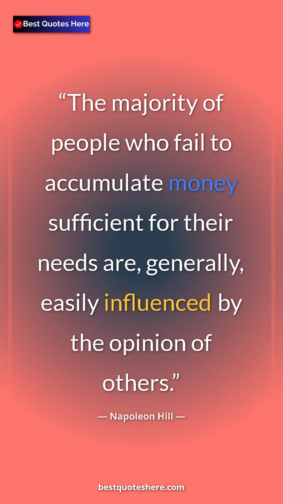 Napoleon Hill Quote Card: "The majority of people who fail to accumulate money..." Pinterest quote poster by Napoleon Hill: "The majority of people who fail to accumulate money..."
