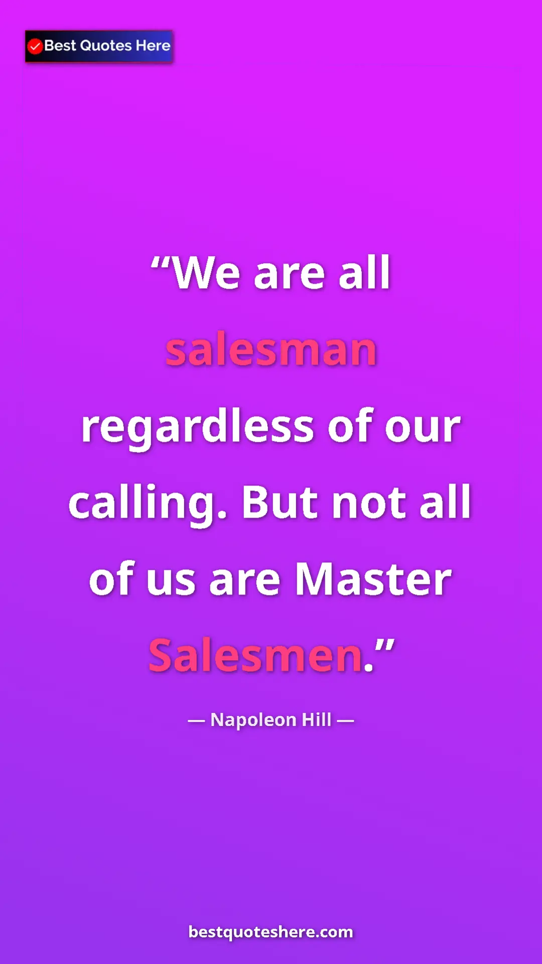Napoleon Hill Quote Card: "We are all salesman regardless of our calling. But not all o" Pinterest quote poster by Napoleon Hill: "We are all salesman regardless of our calling. But not all o"