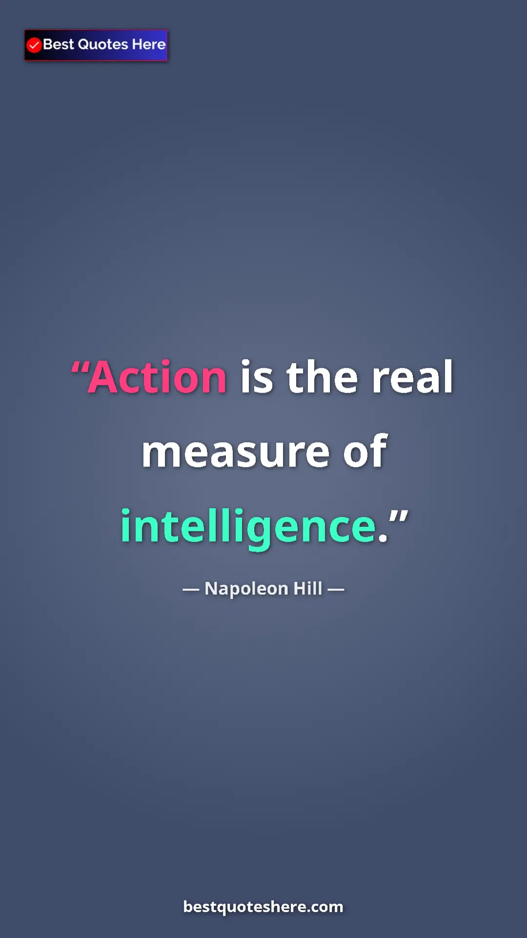 Pinterest quote poster by Napoleon Hill: "Action is the real measure of intelligence."