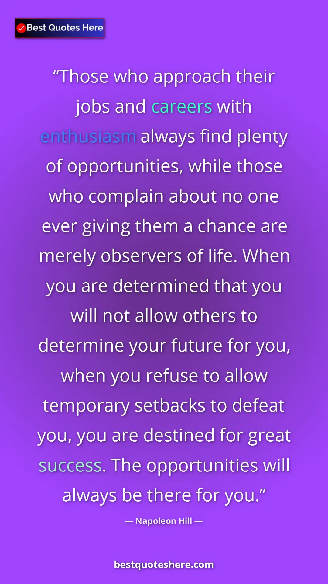 Pinterest quote poster by Napoleon Hill: "Those who approach their jobs and careers with enthusiasm..."