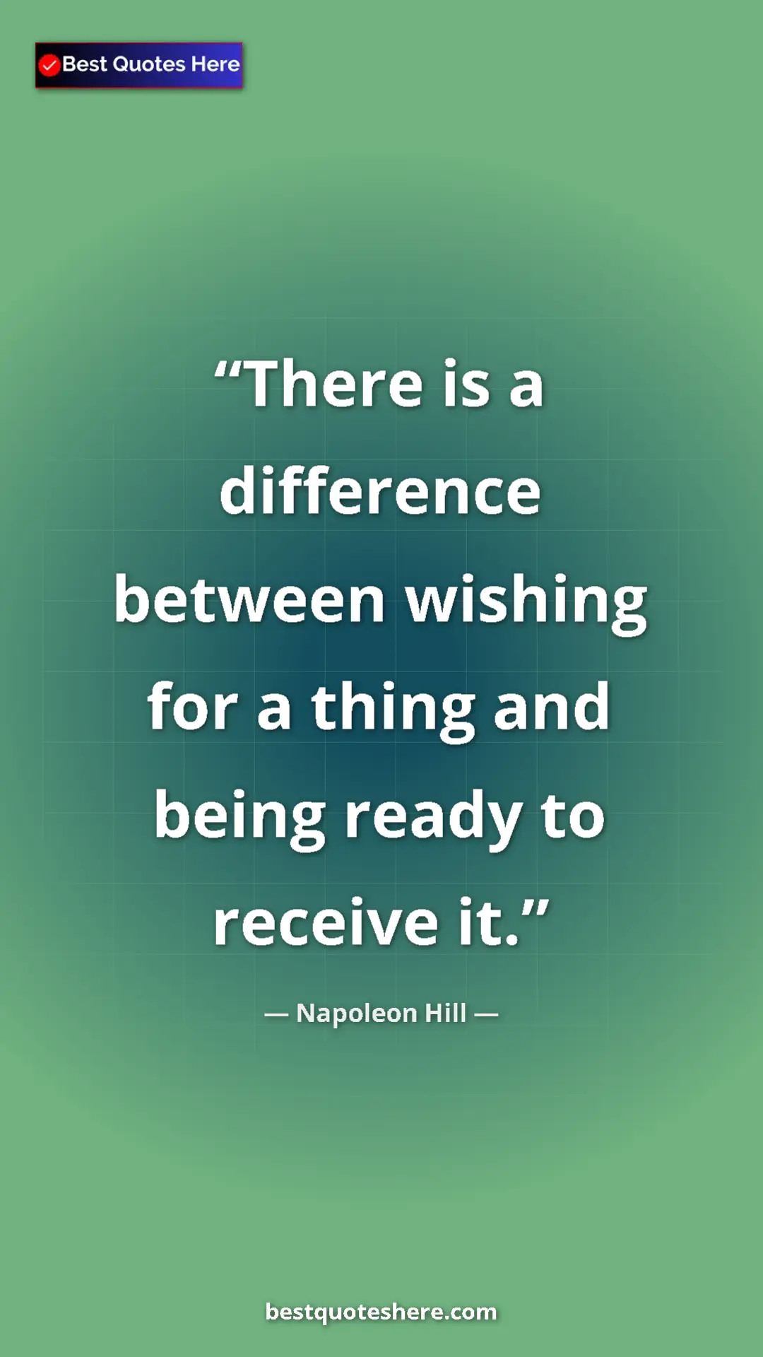 Pinterest quote poster by Napoleon Hill: "There is a difference between wishing for a thing and being..."