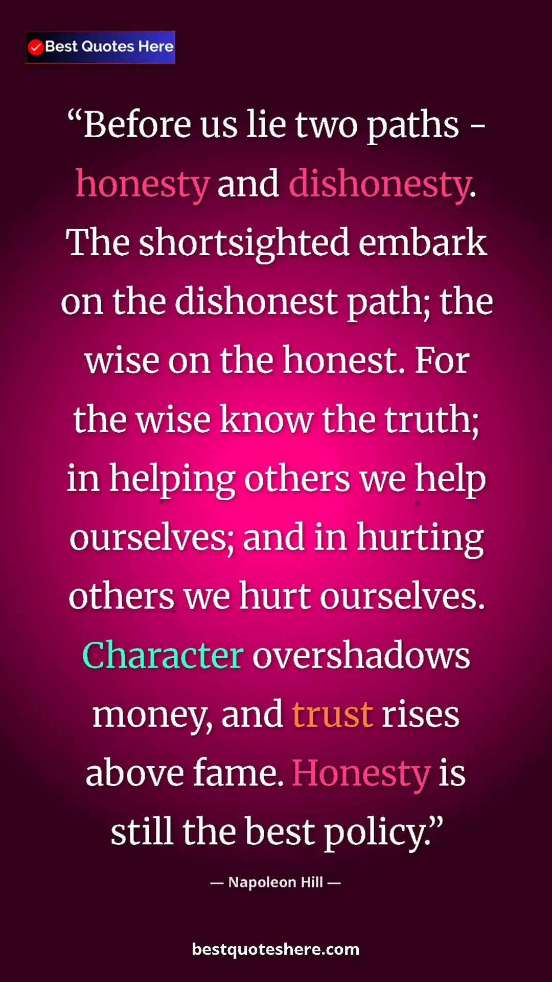 Napoleon Hill Quote Card: "Before us lie two paths - honesty and dishonesty. The..." Pinterest quote poster by Napoleon Hill: "Before us lie two paths - honesty and dishonesty. The..."