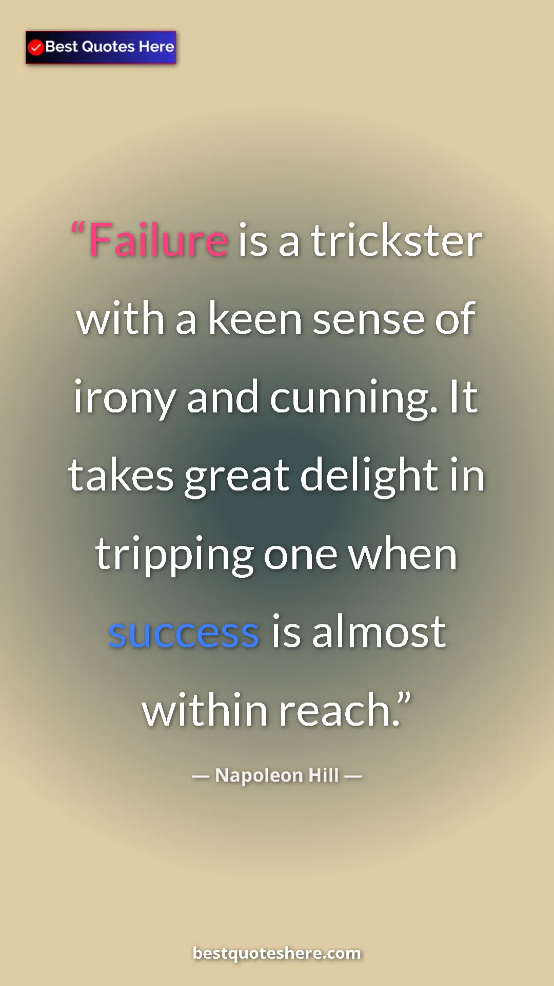 Pinterest quote poster by Napoleon Hill: "Failure is a trickster with a keen sense of irony and..."