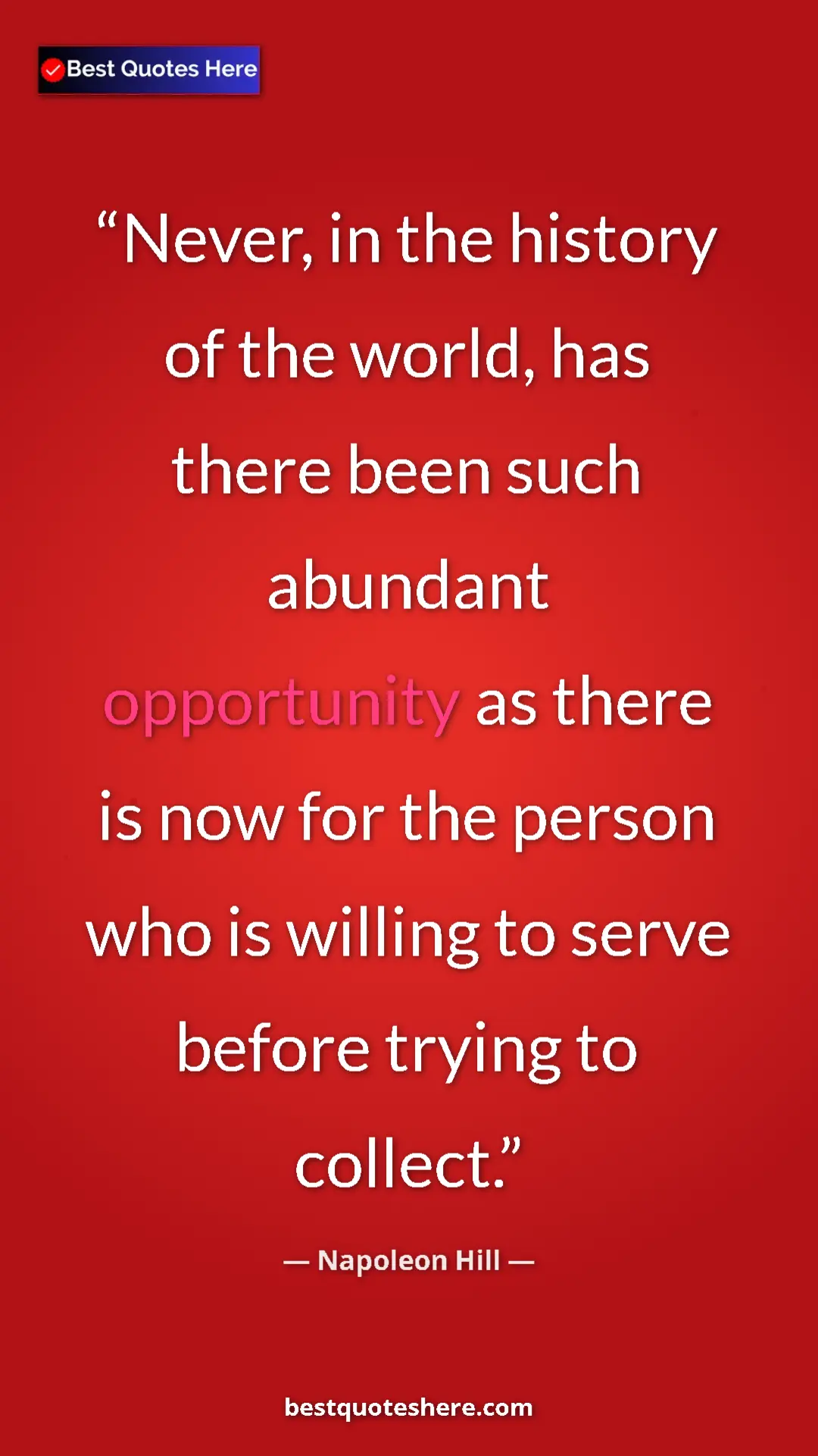 Napoleon Hill Quote Card: "Never, in the history of the world, has there been such..." Pinterest quote poster by Napoleon Hill: "Never, in the history of the world, has there been such..."