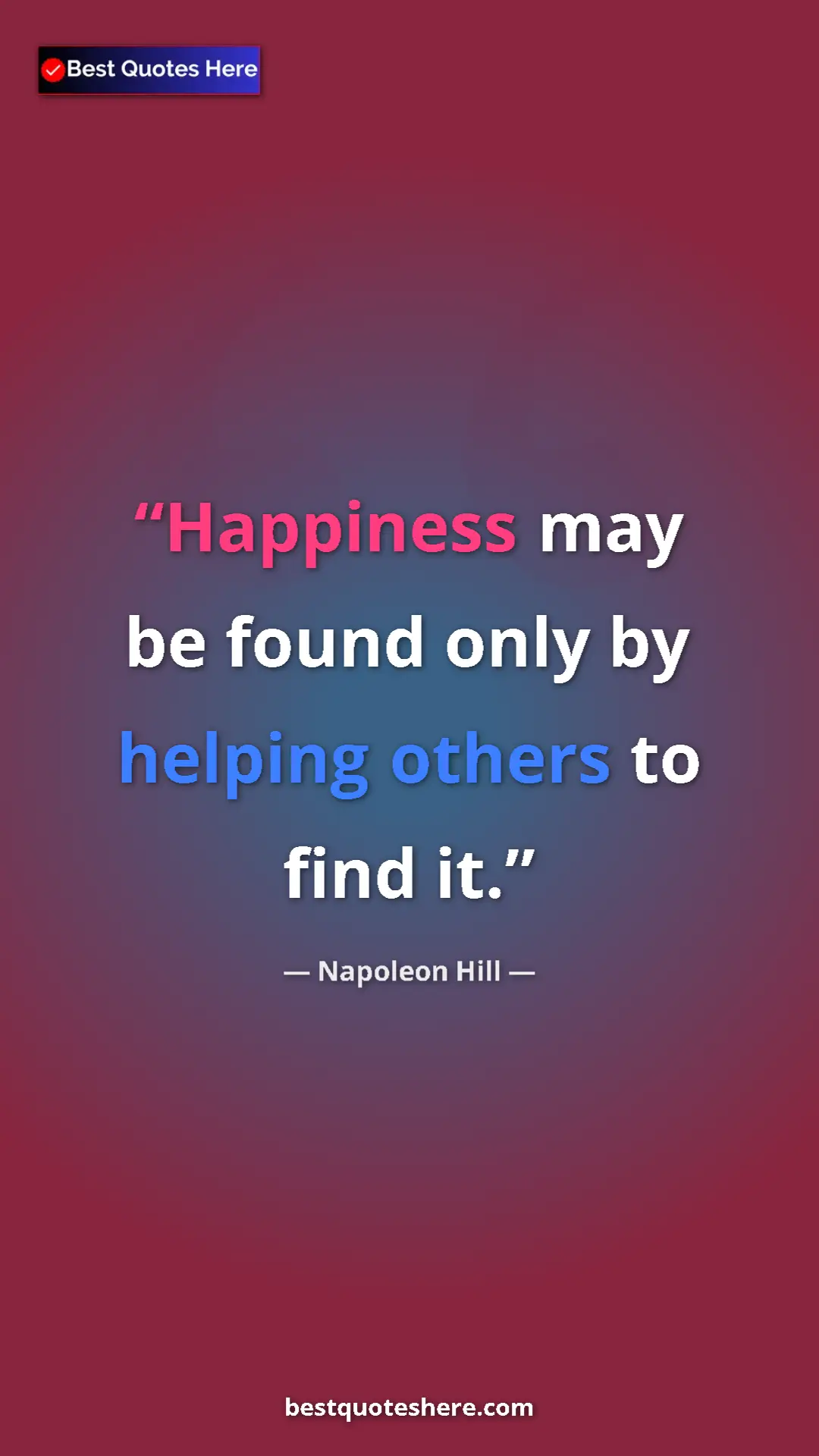 Pinterest quote poster by Napoleon Hill: "Happiness may be found only by helping others to find it."