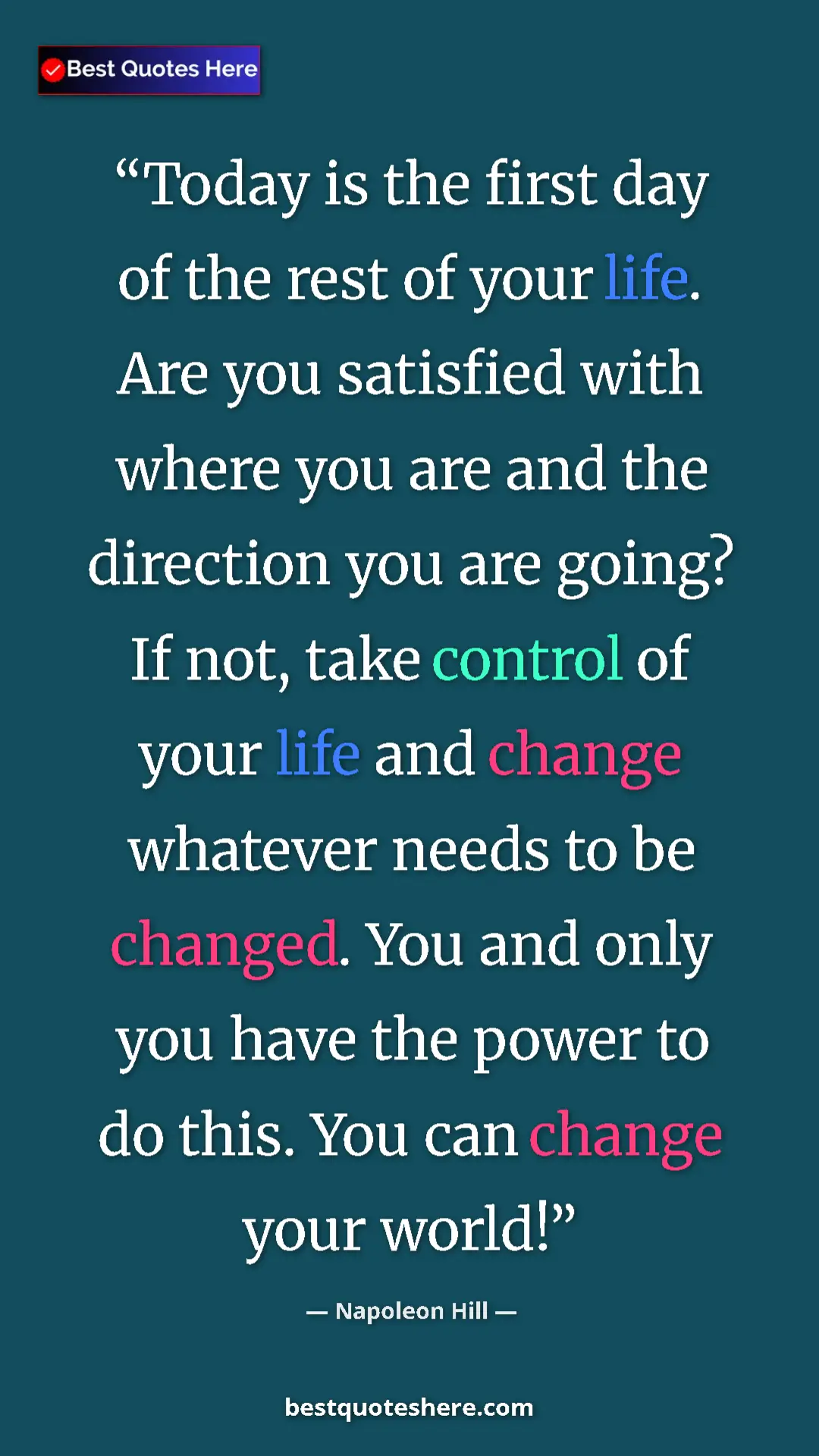 Pinterest quote poster by Napoleon Hill: "Today is the first day of the rest of your life. Are you..."