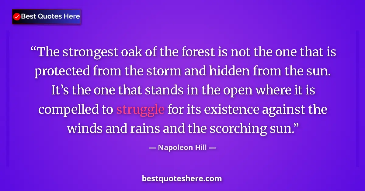 Napoleon Hill Quote: "The strongest oak of the forest is not the one that is..." Napoleon Hill quote: "The strongest oak of the forest is not the one that is..."