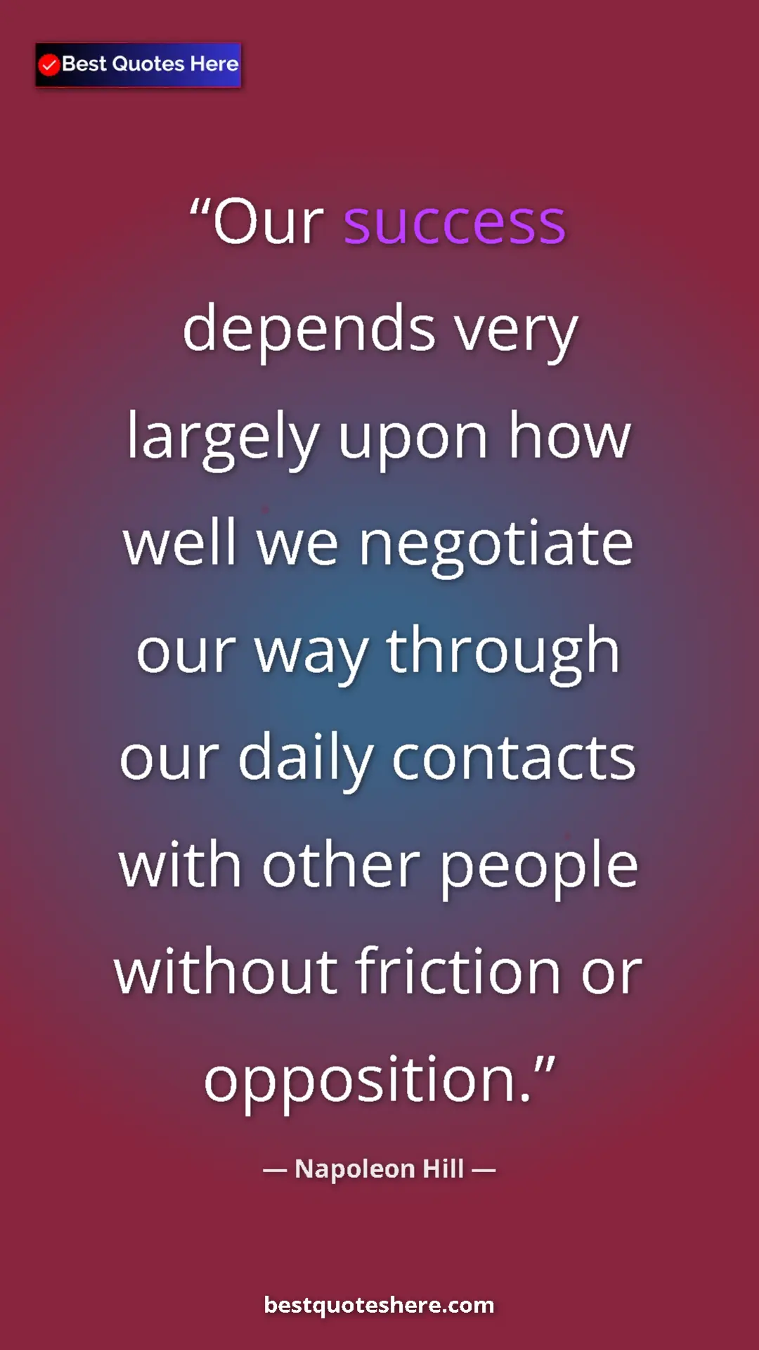 Pinterest quote poster by Napoleon Hill: "Our success depends very largely upon how well we negotiate..."