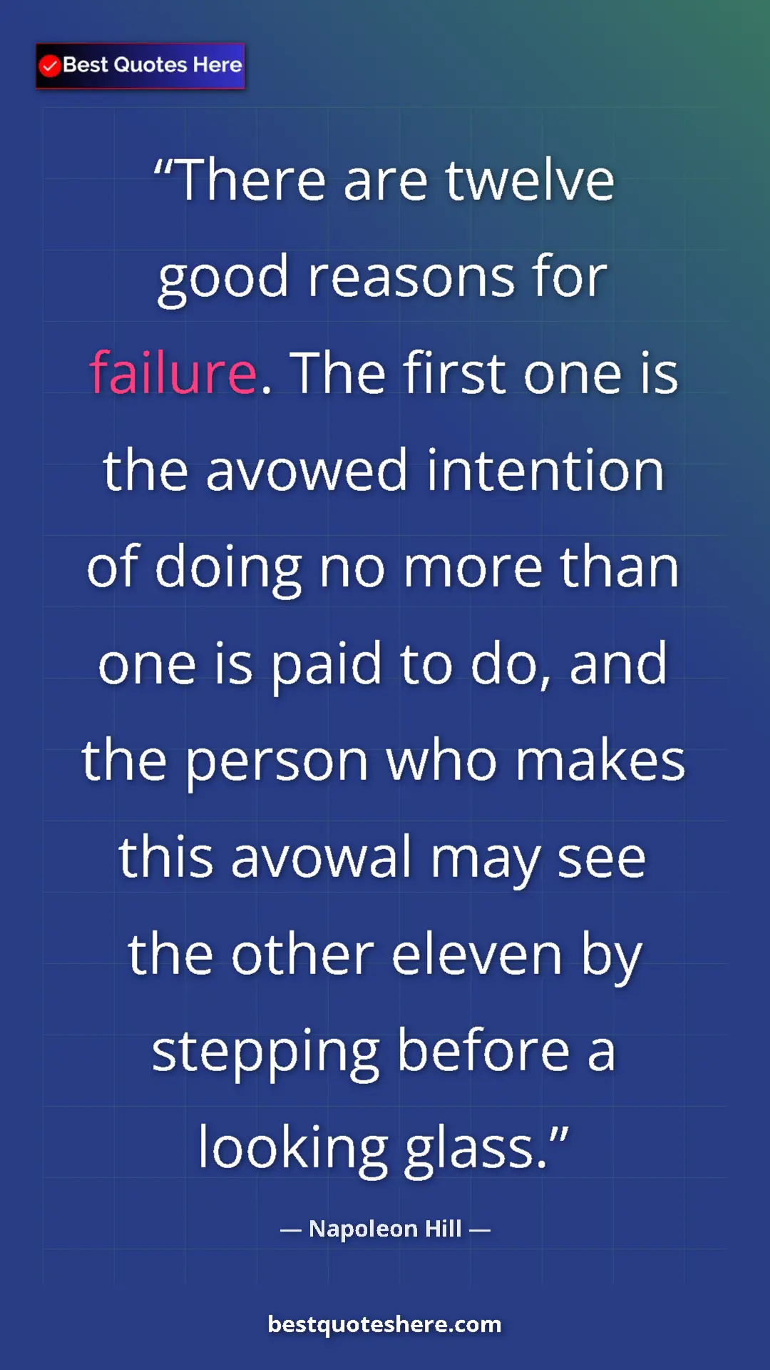 Napoleon Hill Quote Card: "There are twelve good reasons for failure. The first one is..." Pinterest quote poster by Napoleon Hill: "There are twelve good reasons for failure. The first one is..."