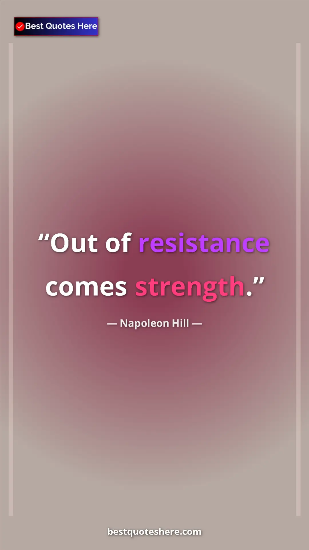 Napoleon Hill Quote Card: "Out of resistance comes strength." Pinterest quote poster by Napoleon Hill: "Out of resistance comes strength."