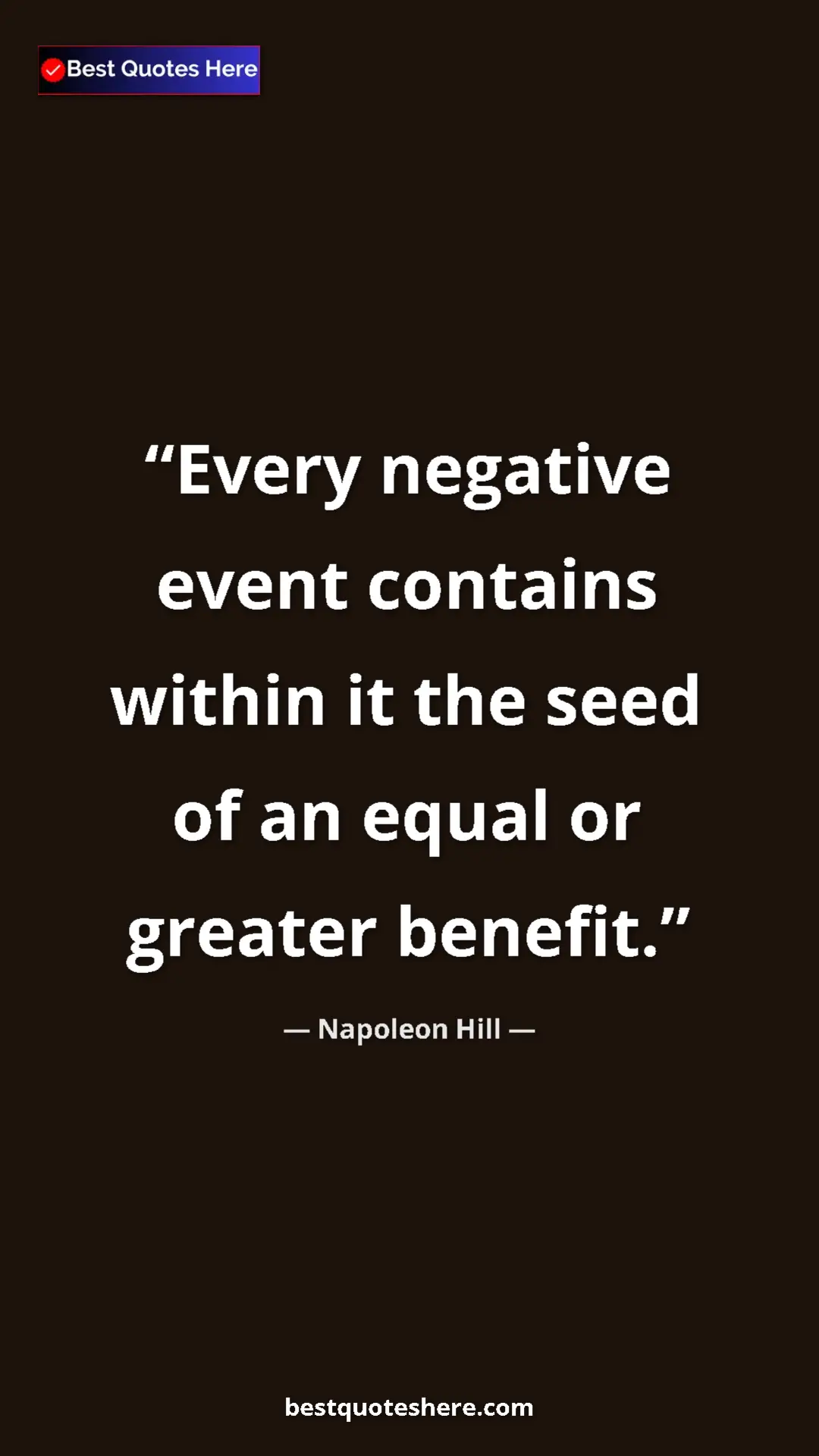 Napoleon Hill Quote Card: "Every negative event contains within it the seed of an..." Pinterest quote poster by Napoleon Hill: "Every negative event contains within it the seed of an..."