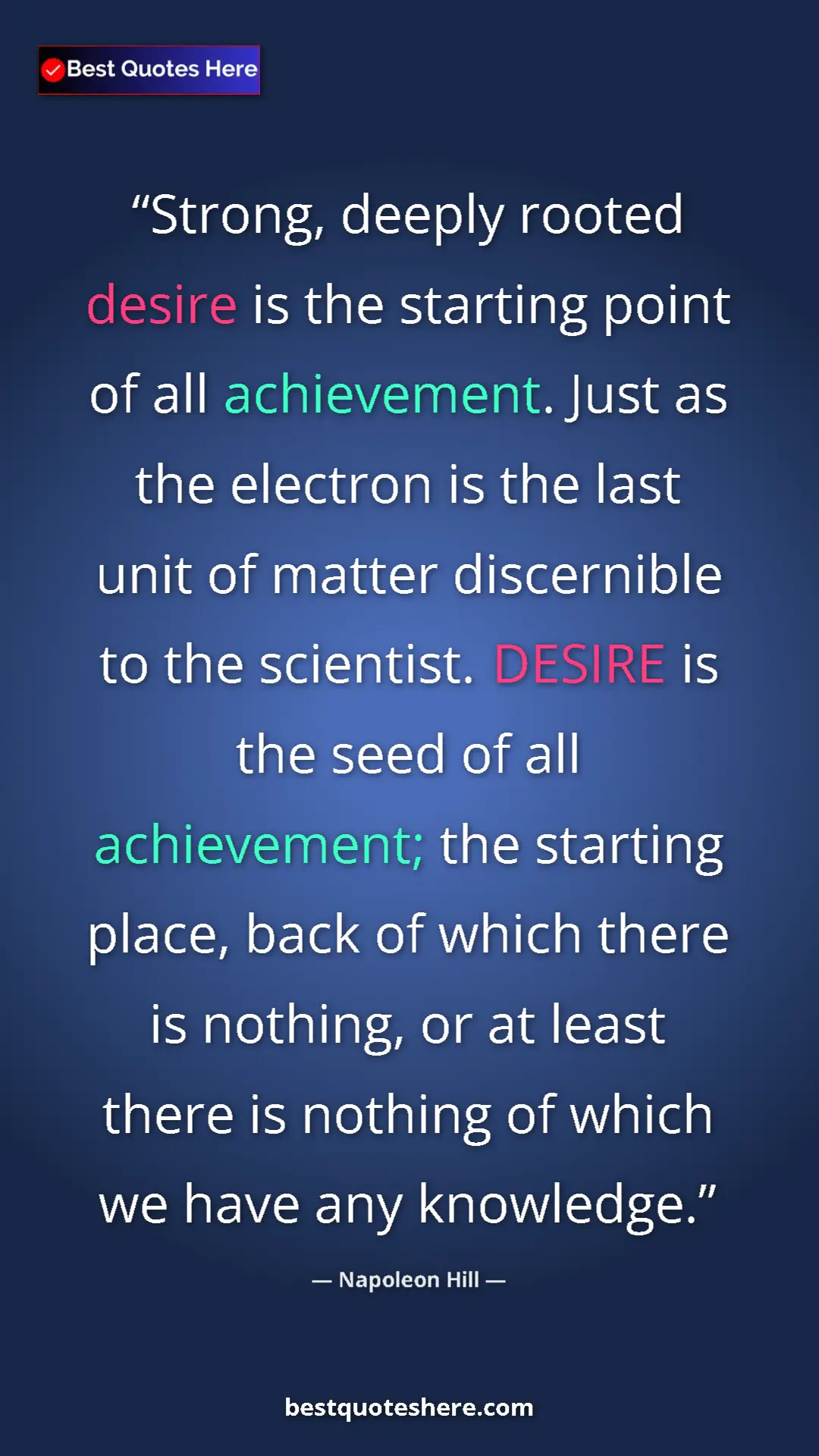 Napoleon Hill Quote Card: "Strong, deeply rooted desire is the starting point of all..." Pinterest quote poster by Napoleon Hill: "Strong, deeply rooted desire is the starting point of all..."
