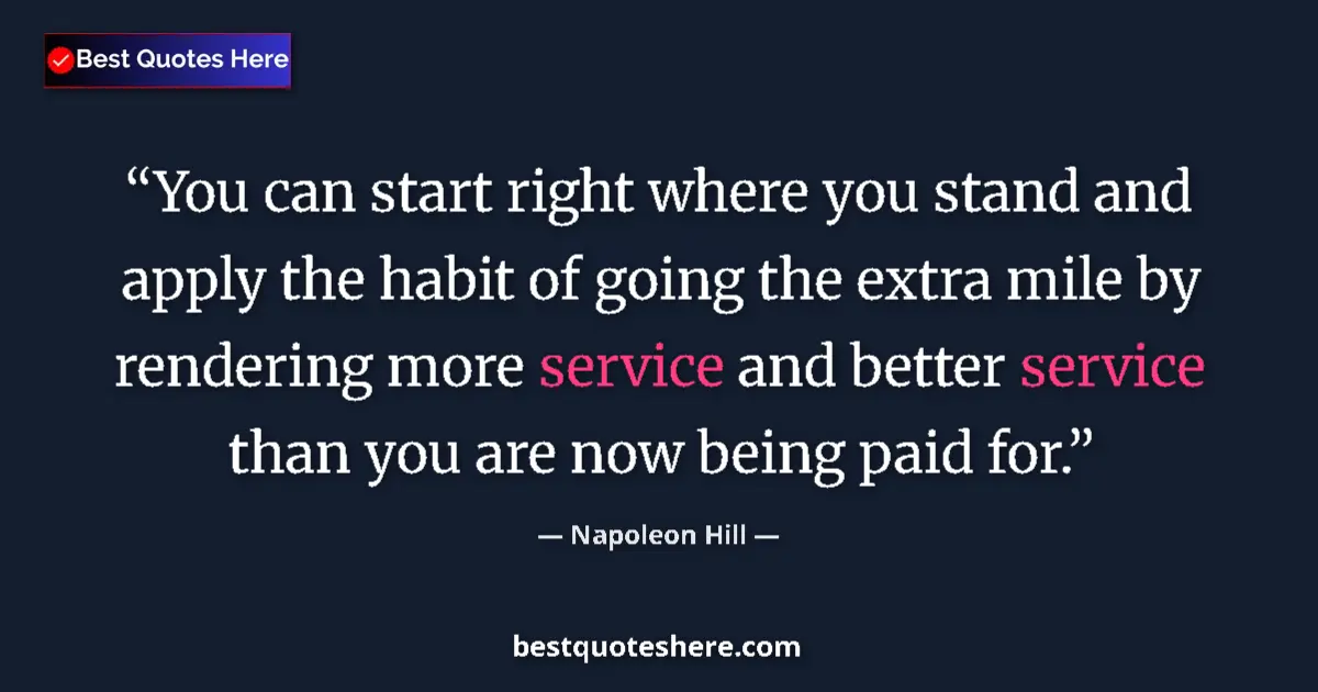 Quote by Napoleon Hill: You can start right where you stand and apply the