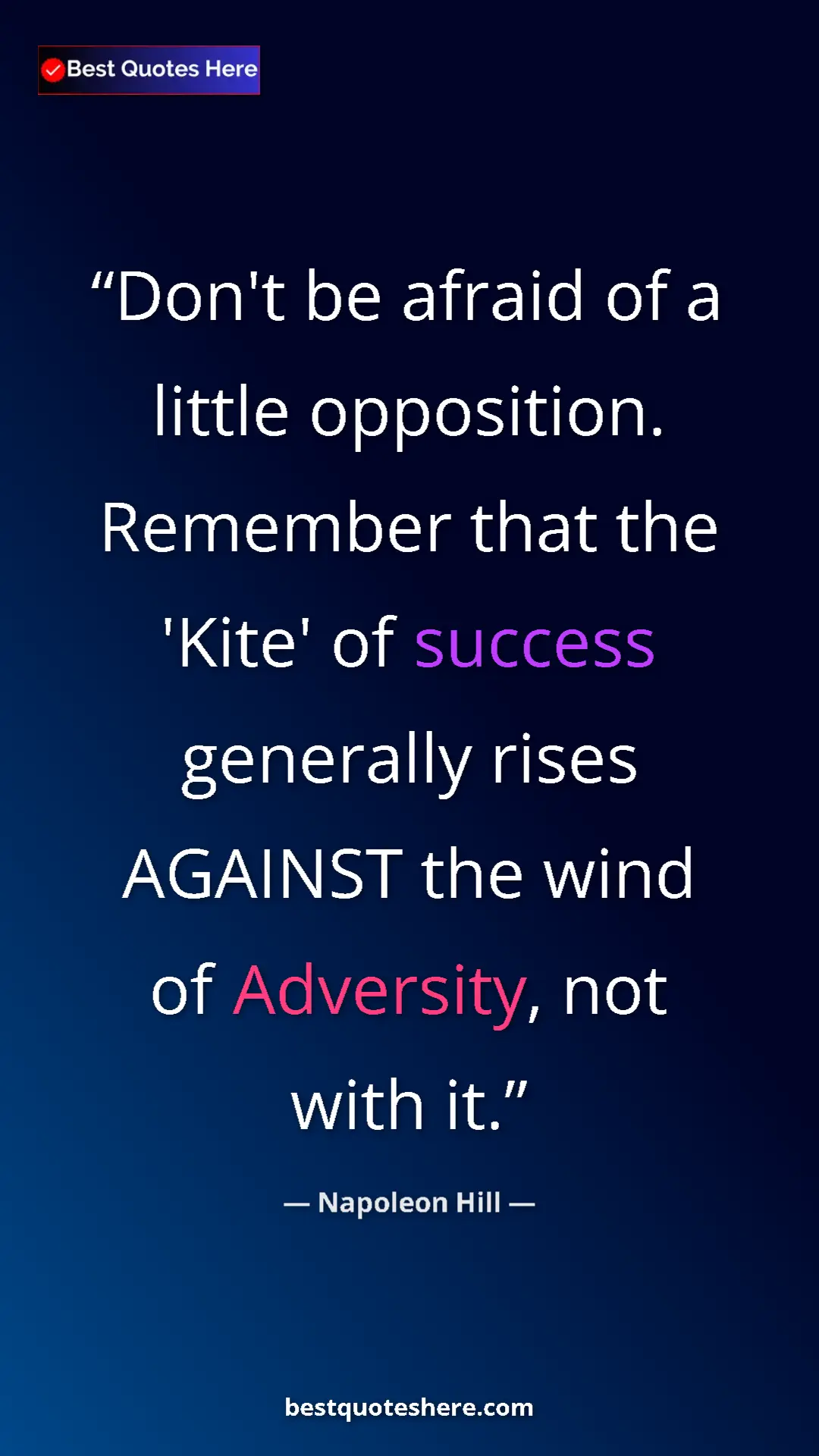 Napoleon Hill Quote Card: "Don't be afraid of a little opposition. Remember that the..." Pinterest quote poster by Napoleon Hill: "Don't be afraid of a little opposition. Remember that the..."