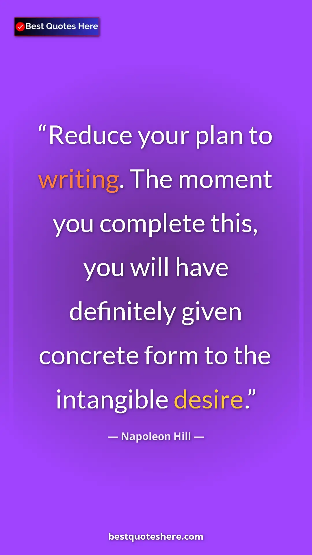 Pinterest quote poster by Napoleon Hill: "Reduce your plan to writing. The moment you complete this,..."