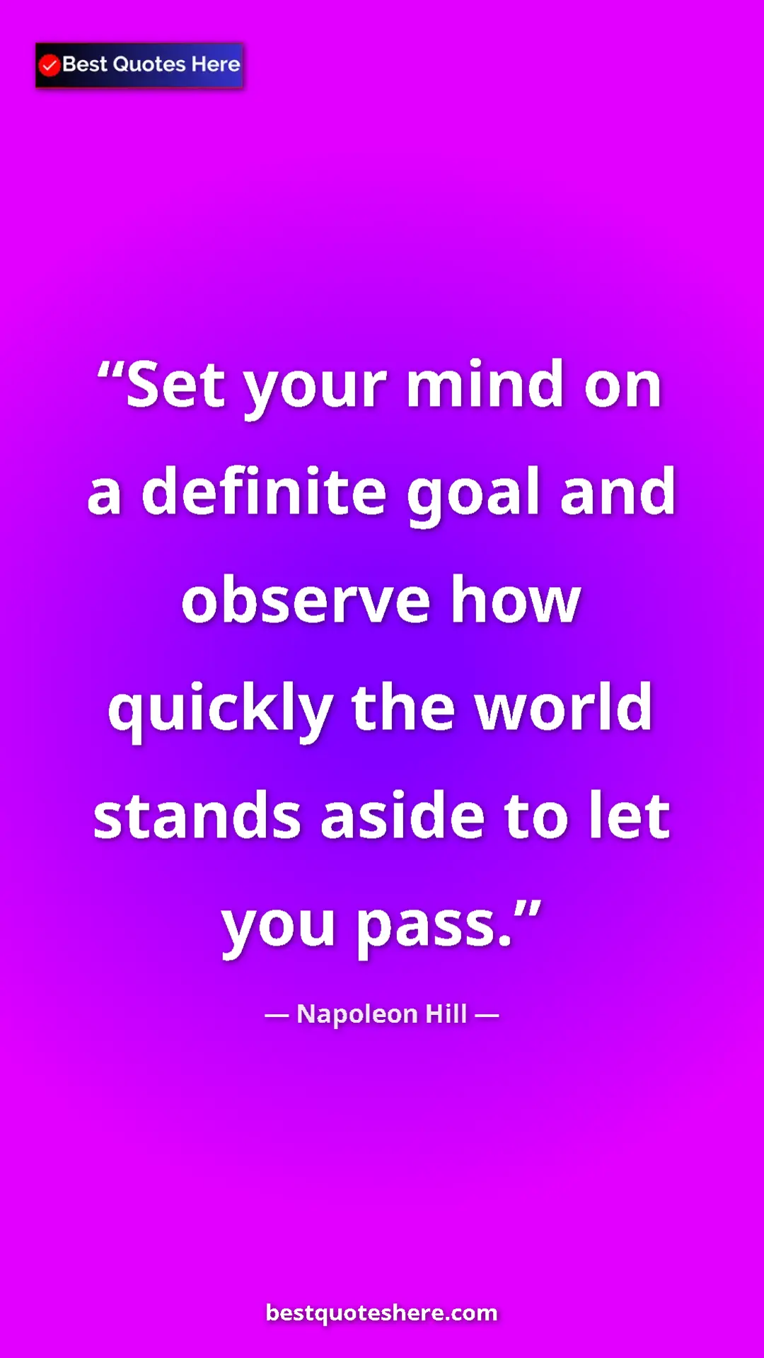 Napoleon Hill Quote Card: "Set your mind on a definite goal and observe how quickly..." Pinterest quote poster by Napoleon Hill: "Set your mind on a definite goal and observe how quickly..."