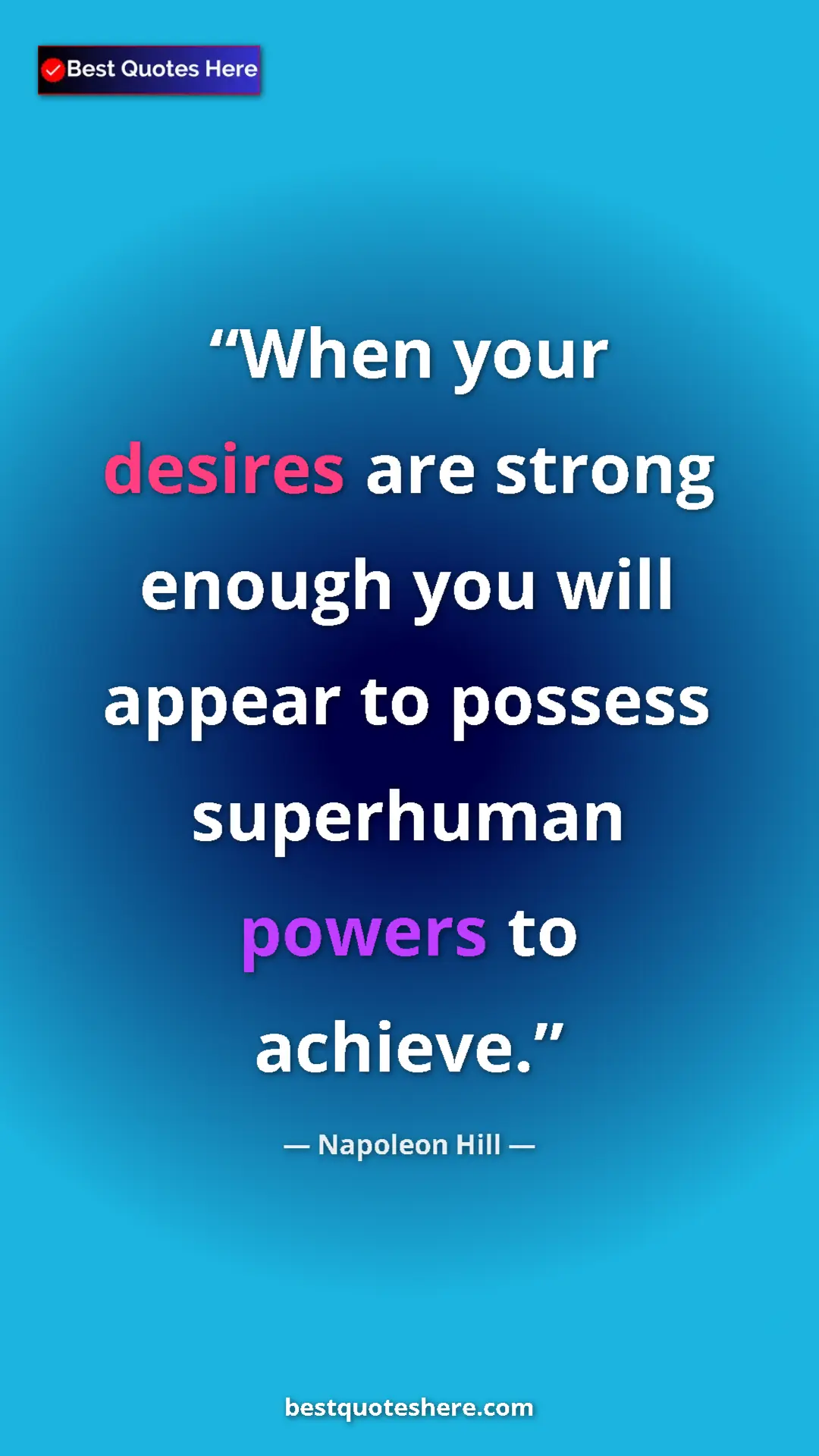 Napoleon Hill Quote Card: "When your desires are strong enough you will appear to..." Pinterest quote poster by Napoleon Hill: "When your desires are strong enough you will appear to..."