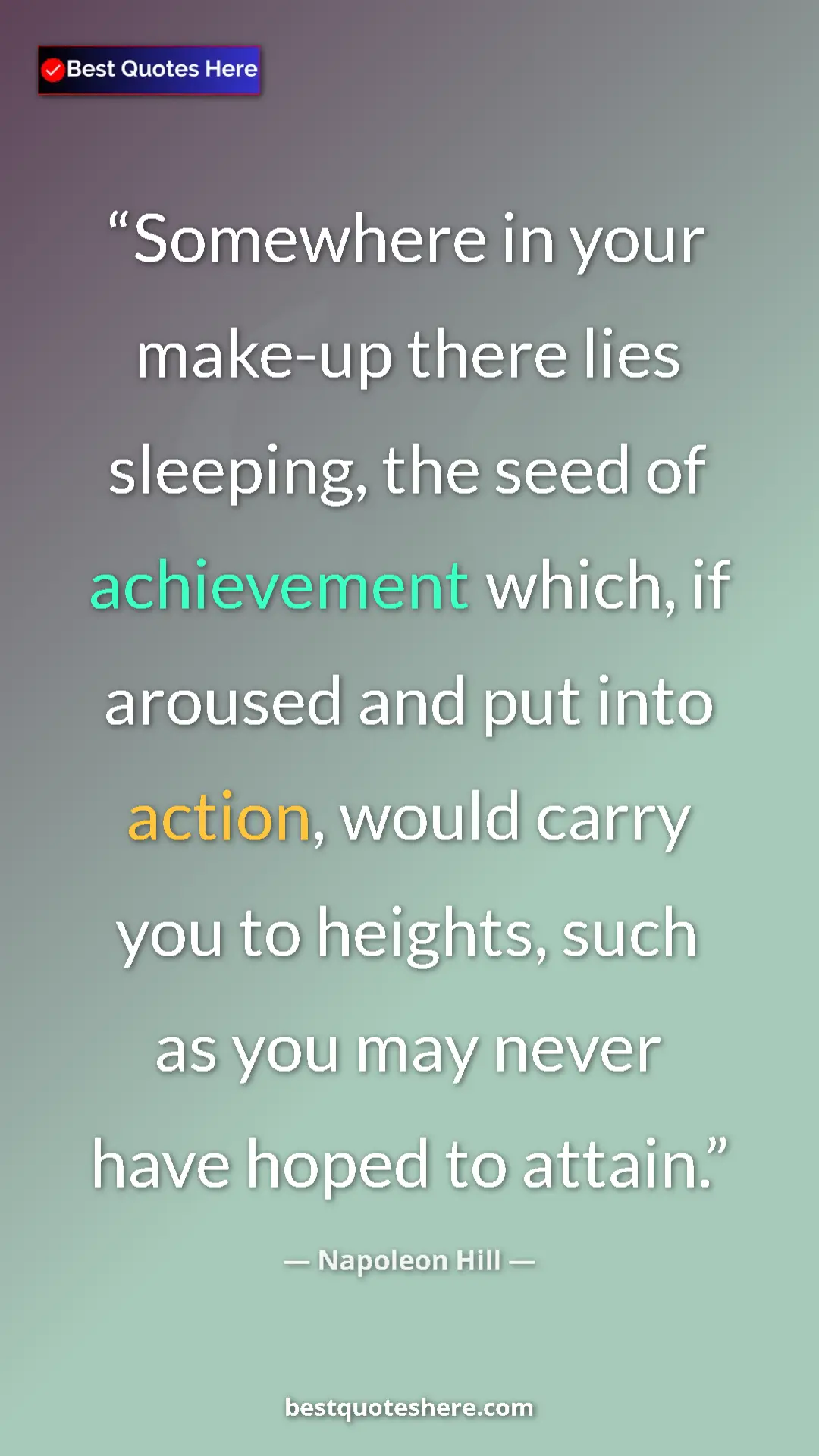 Pinterest quote poster by Napoleon Hill: "Somewhere in your make-up there lies sleeping, the seed of..."
