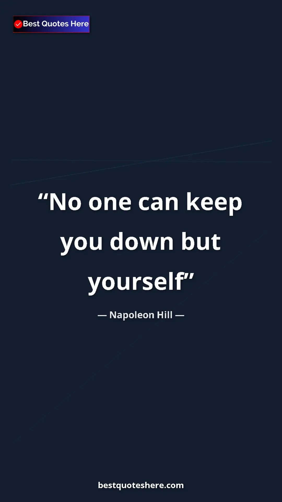Napoleon Hill Quote Card: "No one can keep you down but yourself" Pinterest quote poster by Napoleon Hill: "No one can keep you down but yourself"
