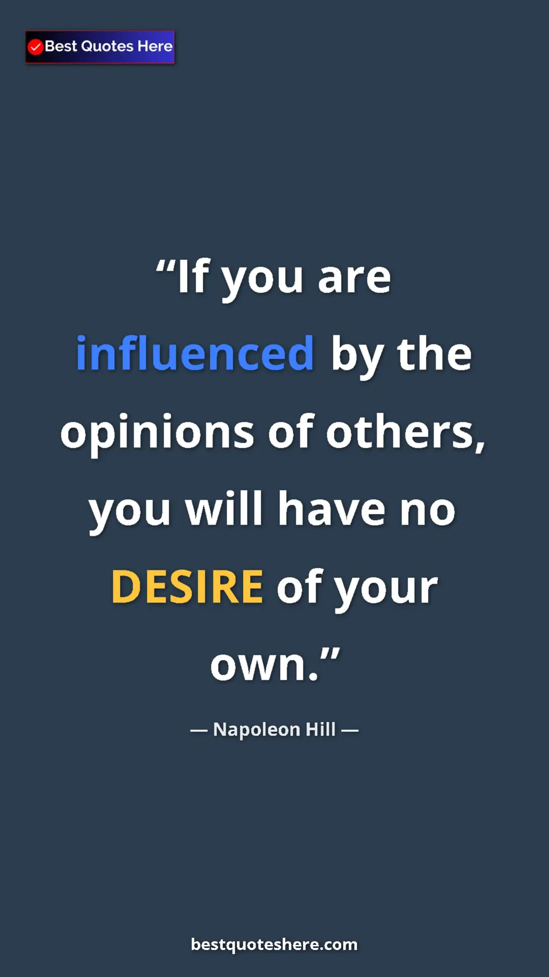 Napoleon Hill Quote Card: "If you are influenced by the opinions of others, you will..." Pinterest quote poster by Napoleon Hill: "If you are influenced by the opinions of others, you will..."