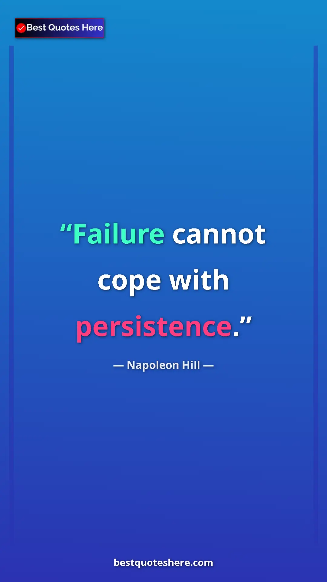 Napoleon Hill Quote Card: "Failure cannot cope with persistence." Pinterest quote poster by Napoleon Hill: "Failure cannot cope with persistence."