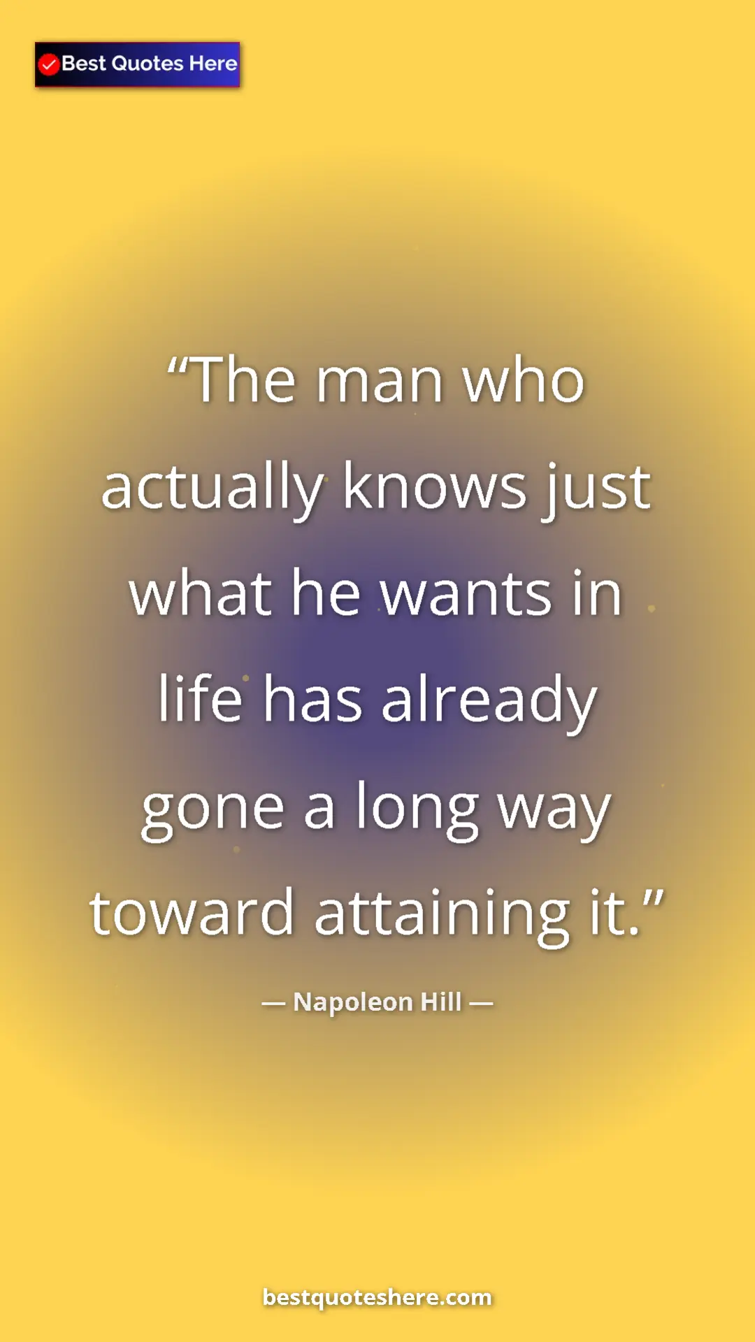 Pinterest quote poster by Napoleon Hill: "The man who actually knows just what he wants in life has..."