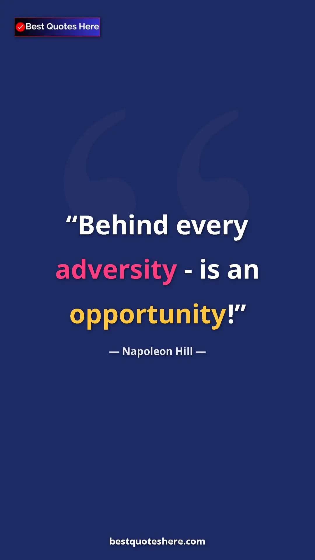 Napoleon Hill Quote Card: "Behind every adversity - is an opportunity!" Pinterest quote poster by Napoleon Hill: "Behind every adversity - is an opportunity!"