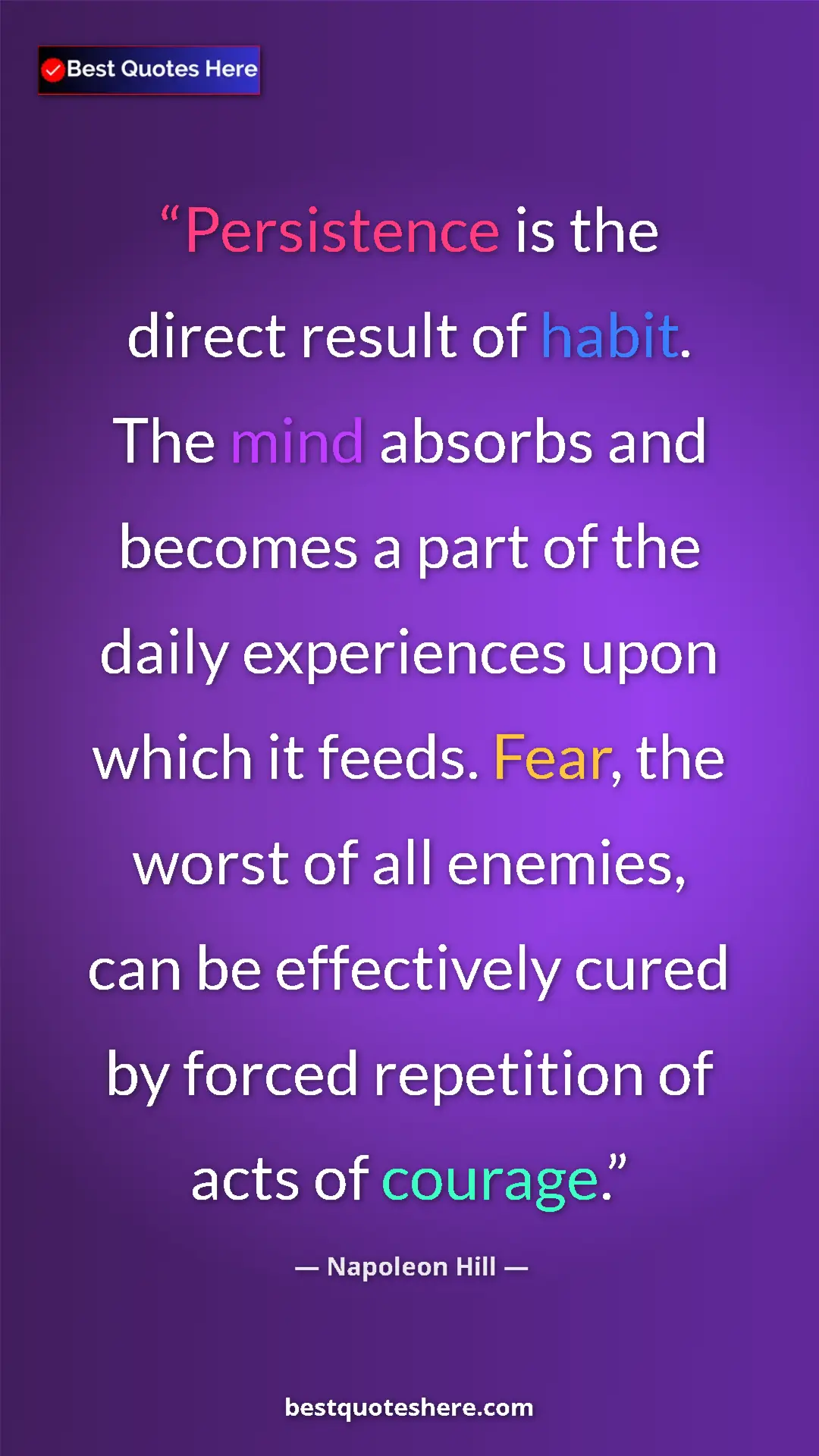 Napoleon Hill Quote Card: "Persistence is the direct result of habit. The mind absorbs..." Pinterest quote poster by Napoleon Hill: "Persistence is the direct result of habit. The mind absorbs..."