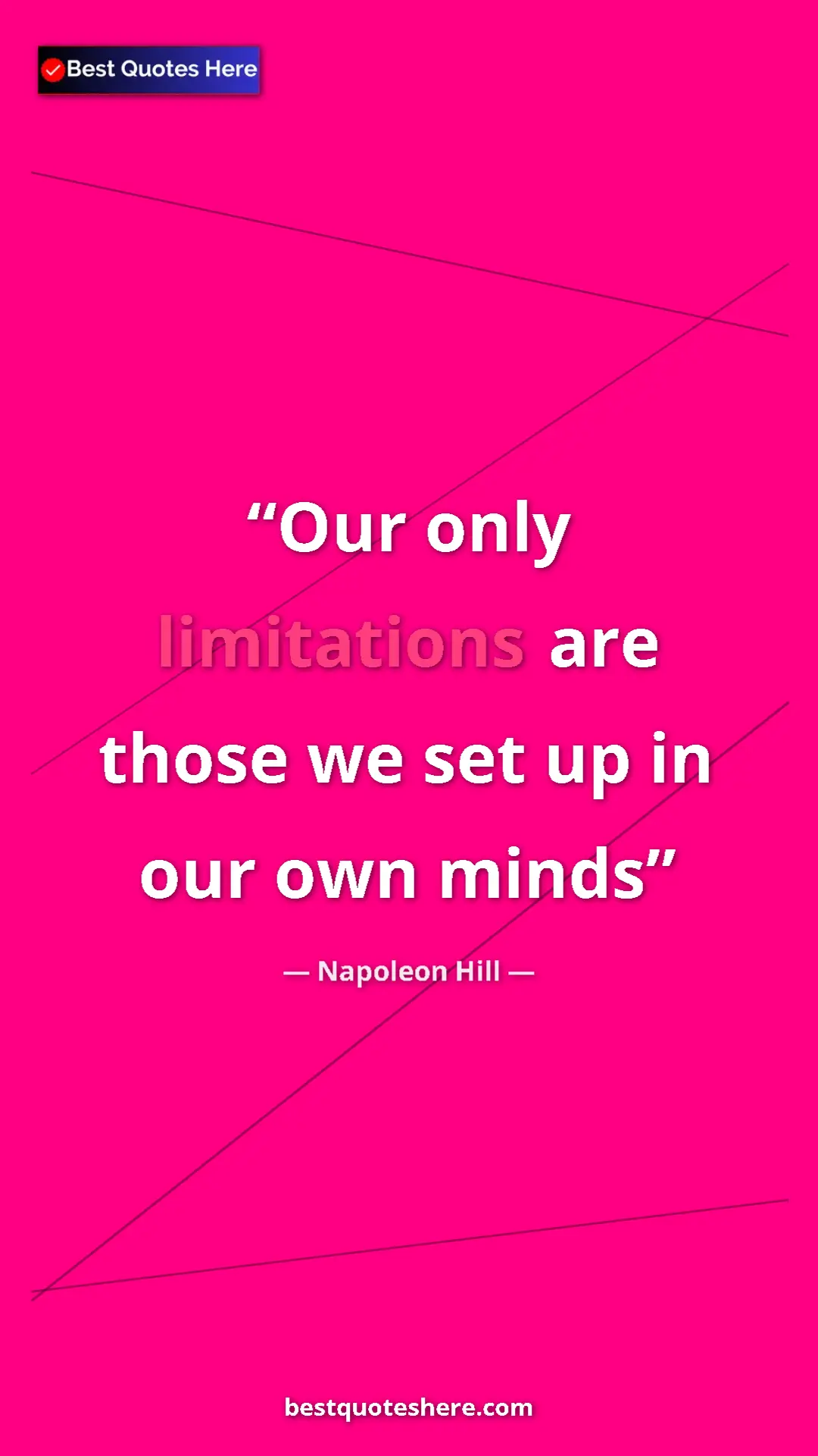 Napoleon Hill Quote Card: "Our only limitations are those we set up in our own minds" Pinterest quote poster by Napoleon Hill: "Our only limitations are those we set up in our own minds"