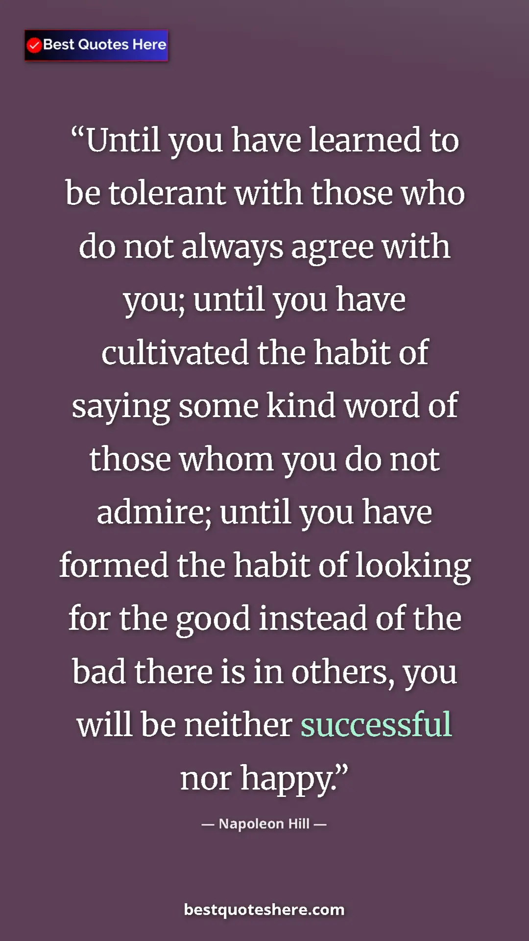 Pinterest quote poster by Napoleon Hill: "Until you have learned to be tolerant with those who do not..."
