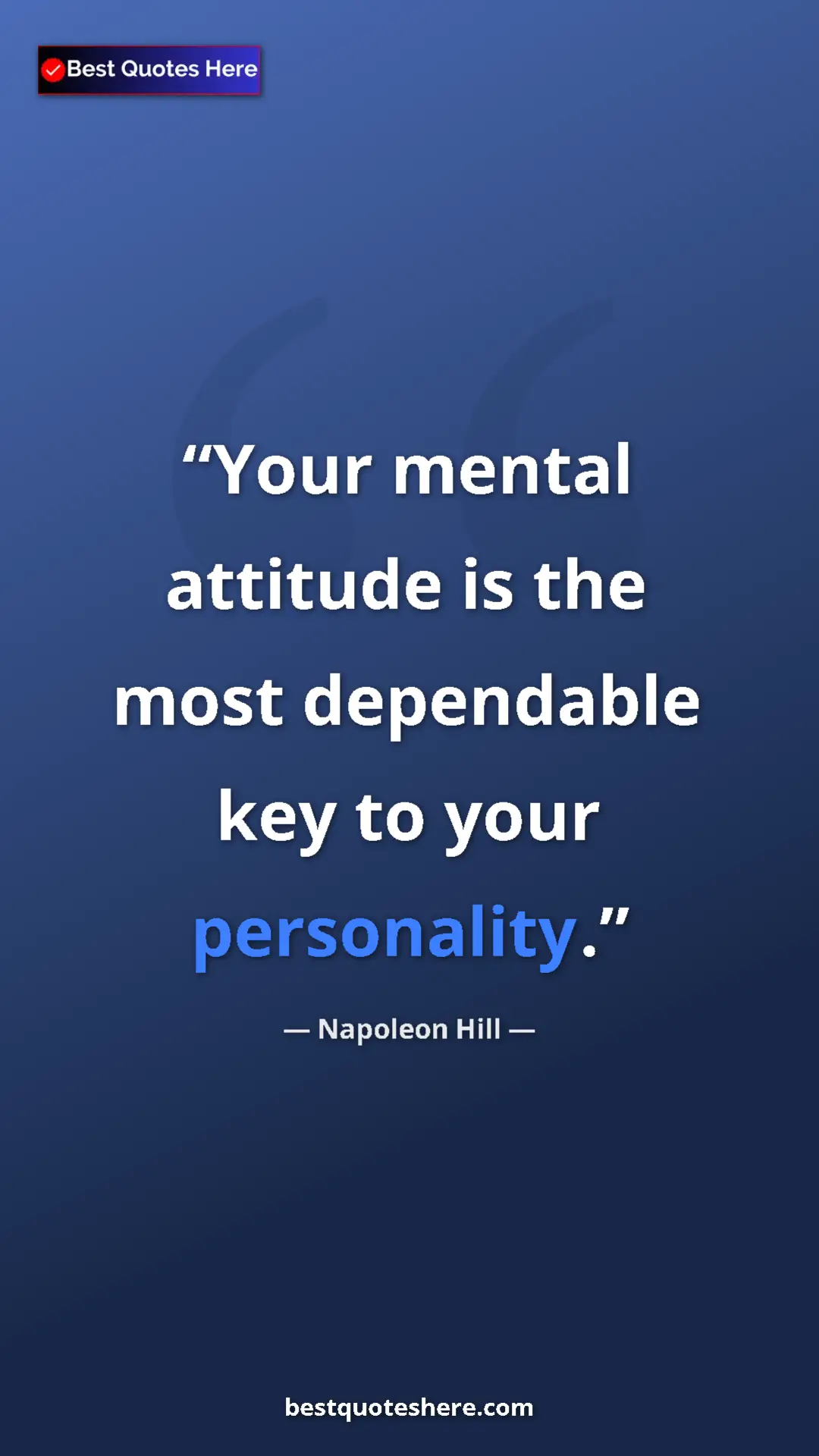 Pinterest quote poster by Napoleon Hill: "Your mental attitude is the most dependable key to your..."
