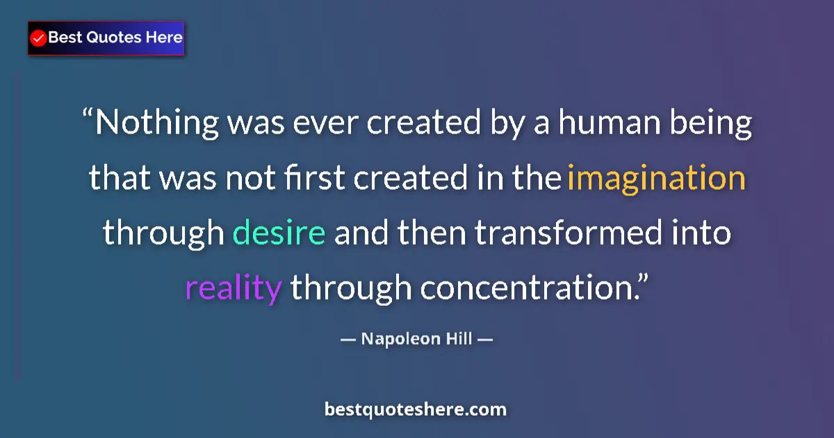 Napoleon Hill Quote: "Nothing was ever created by a human being that was not..." Napoleon Hill quote: "Nothing was ever created by a human being that was not..."