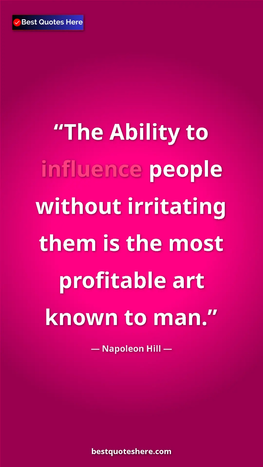 Napoleon Hill Quote Card: "The Ability to influence people without irritating them is..." Pinterest quote poster by Napoleon Hill: "The Ability to influence people without irritating them is..."