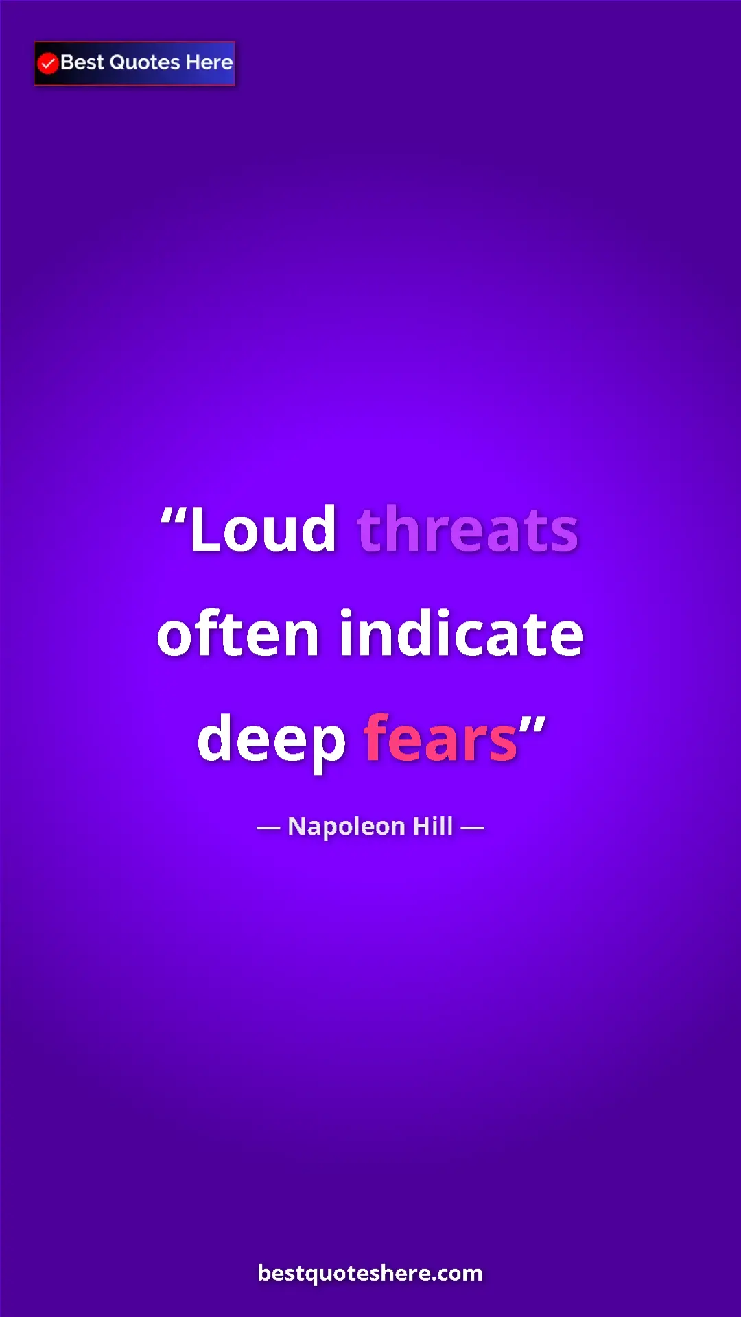 Pinterest quote poster by Napoleon Hill: "Loud threats often indicate deep fears"