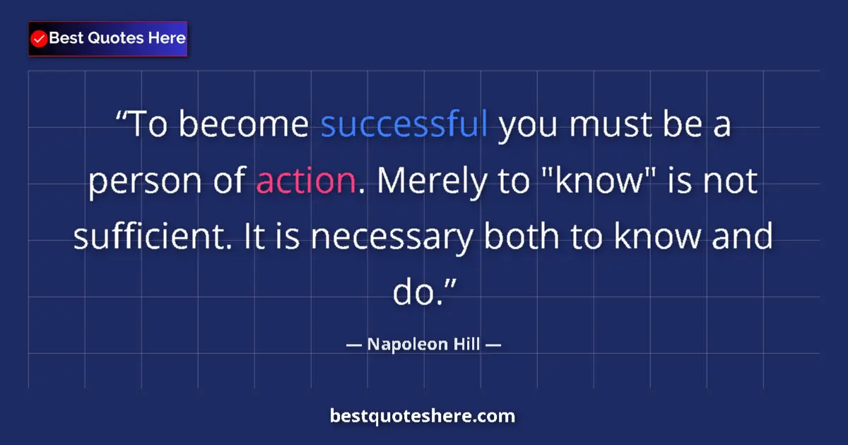 Napoleon Hill Quote: "To become successful you must be a person of action. Merely..." Napoleon Hill quote: "To become successful you must be a person of action. Merely..."
