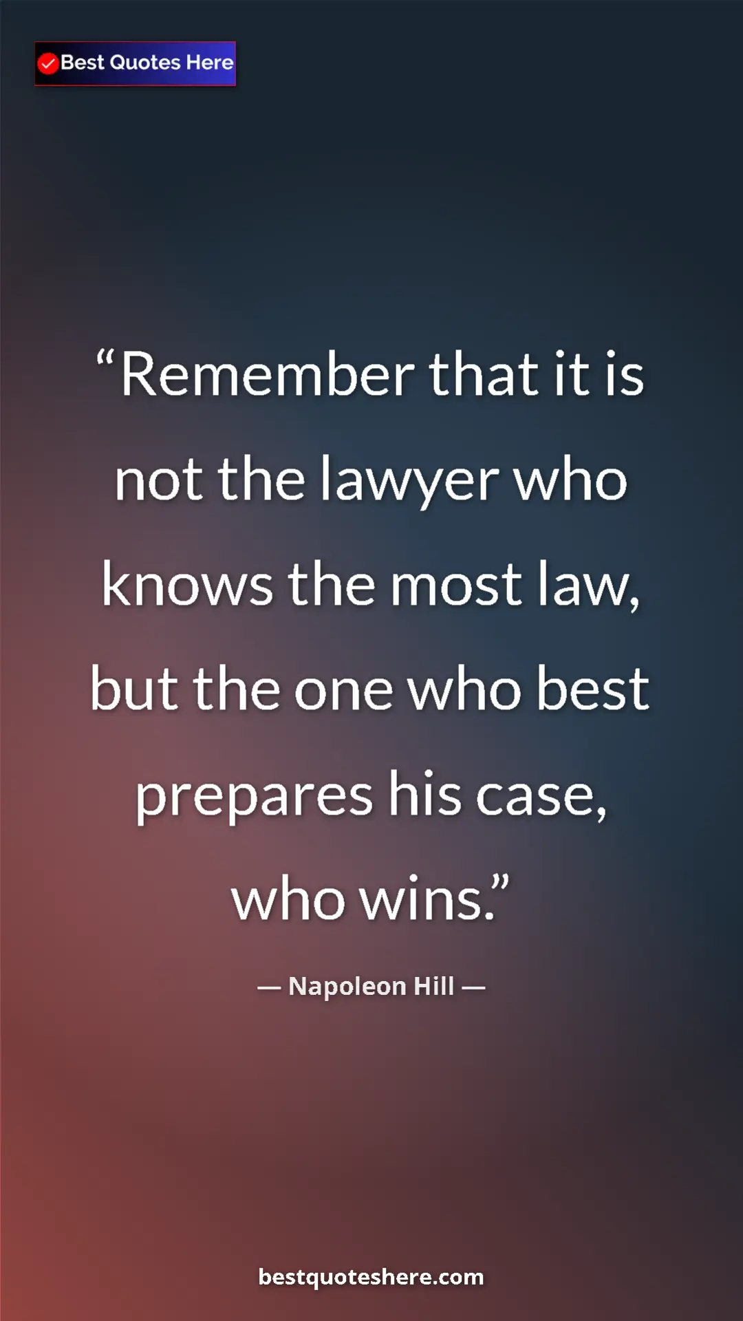 Napoleon Hill Quote Card: "Remember that it is not the lawyer who knows the most law,..." Pinterest quote poster by Napoleon Hill: "Remember that it is not the lawyer who knows the most law,..."