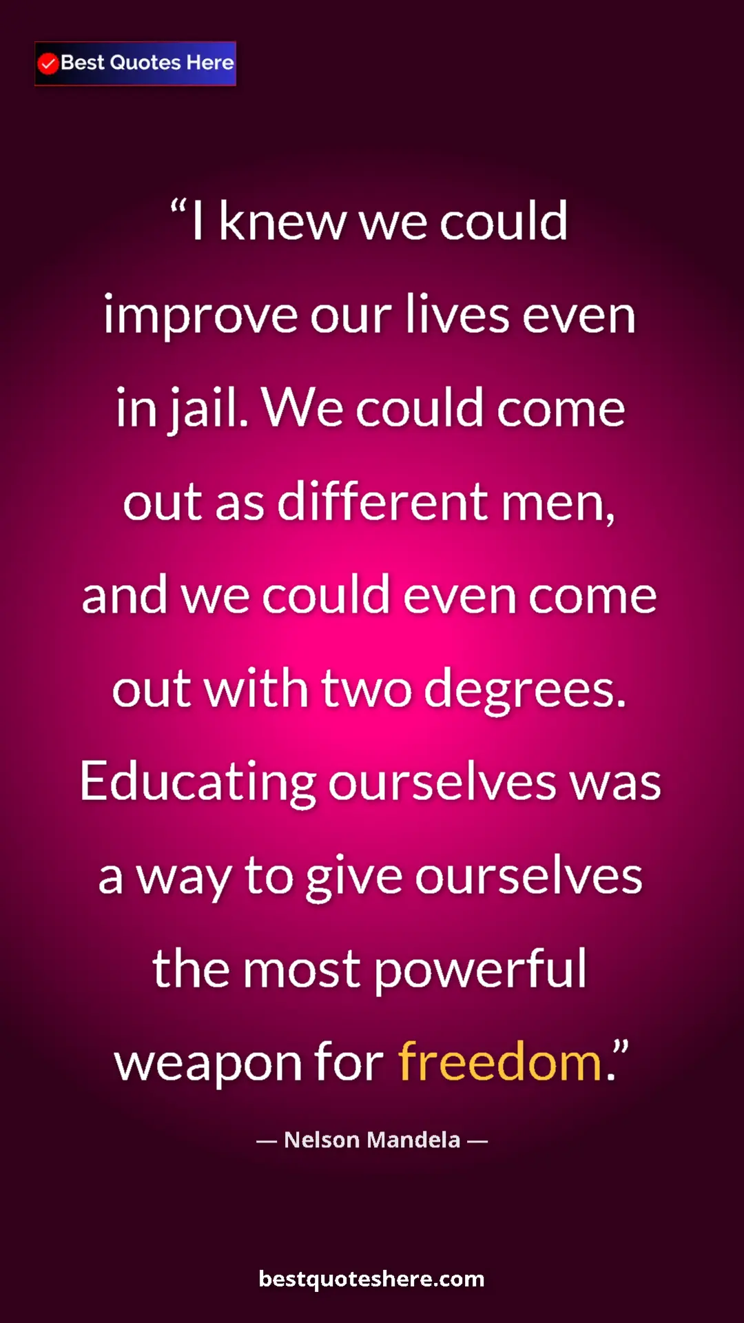 Nelson Mandela Quote Card: "I knew we could improve our lives even in jail. We could..." Pinterest quote poster by Nelson Mandela: "I knew we could improve our lives even in jail. We could..."